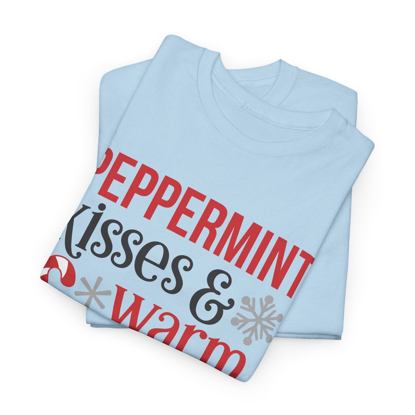 Peppermint Kisses and warm Winter wishes Unisex Heavy Cotton T-shirt - Christmas Winter Fun Cute Holiday Tee - sizes S - 3X
