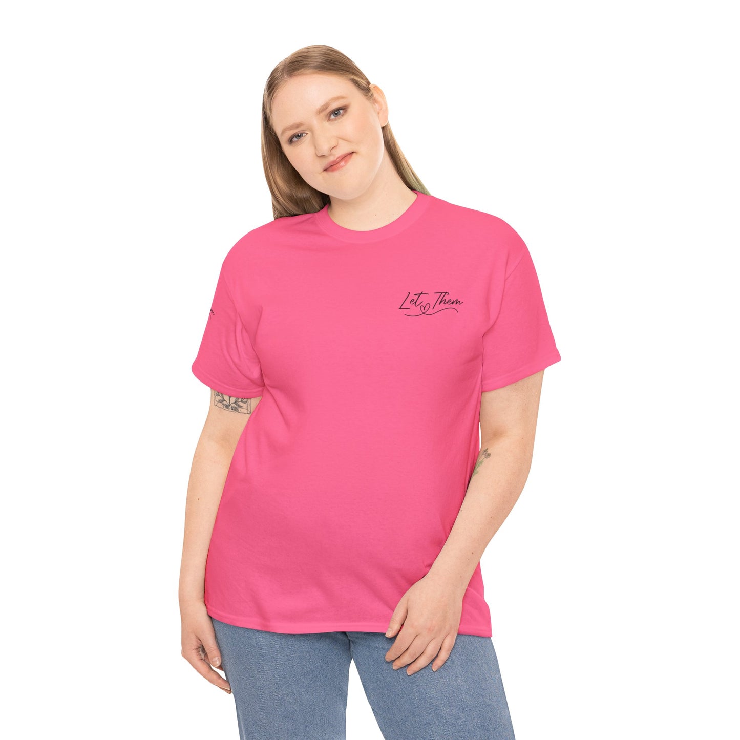 Let Them Unisex Tee - Cute Inspirational Front, Back, Right Arm Design