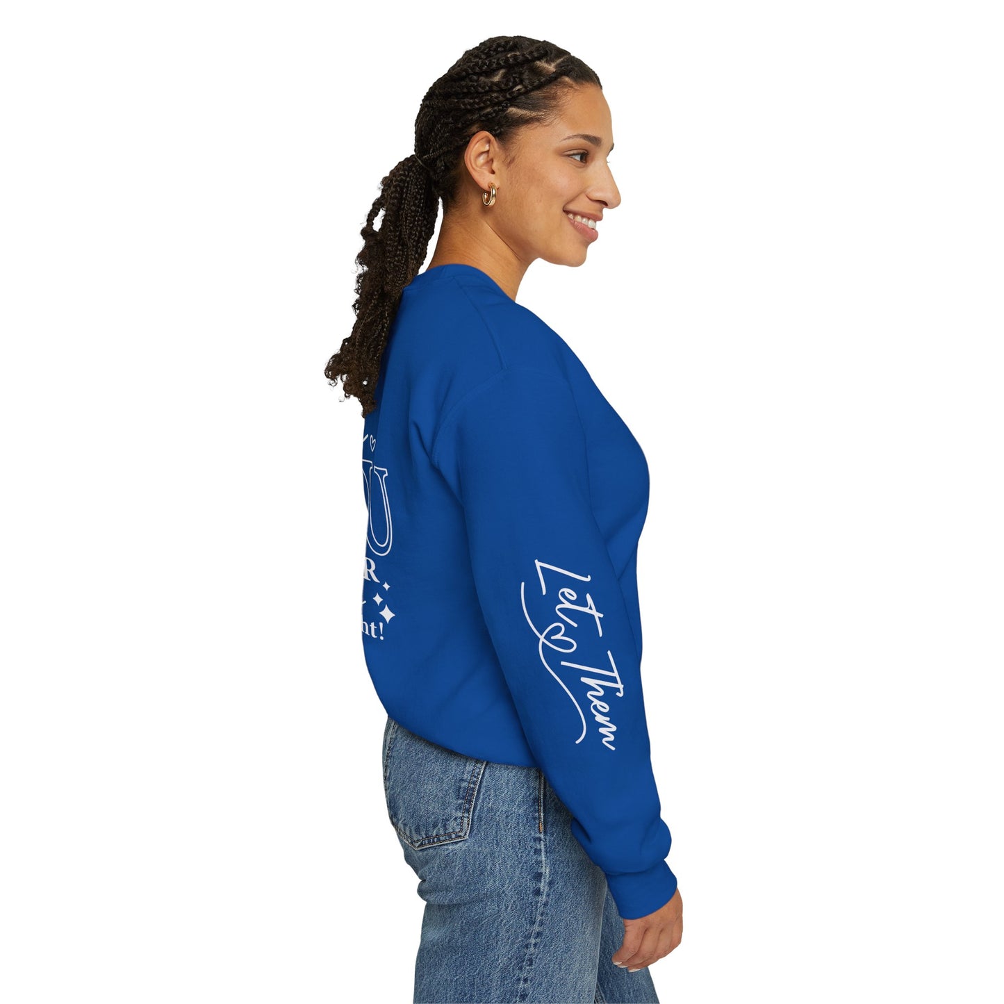 Let them Unisex Sweatshirt, Cozy Crewneck with Front, Back, Sleeve Designs, Warm & Comfy, Gift for All Occasions, Customizable Apparel