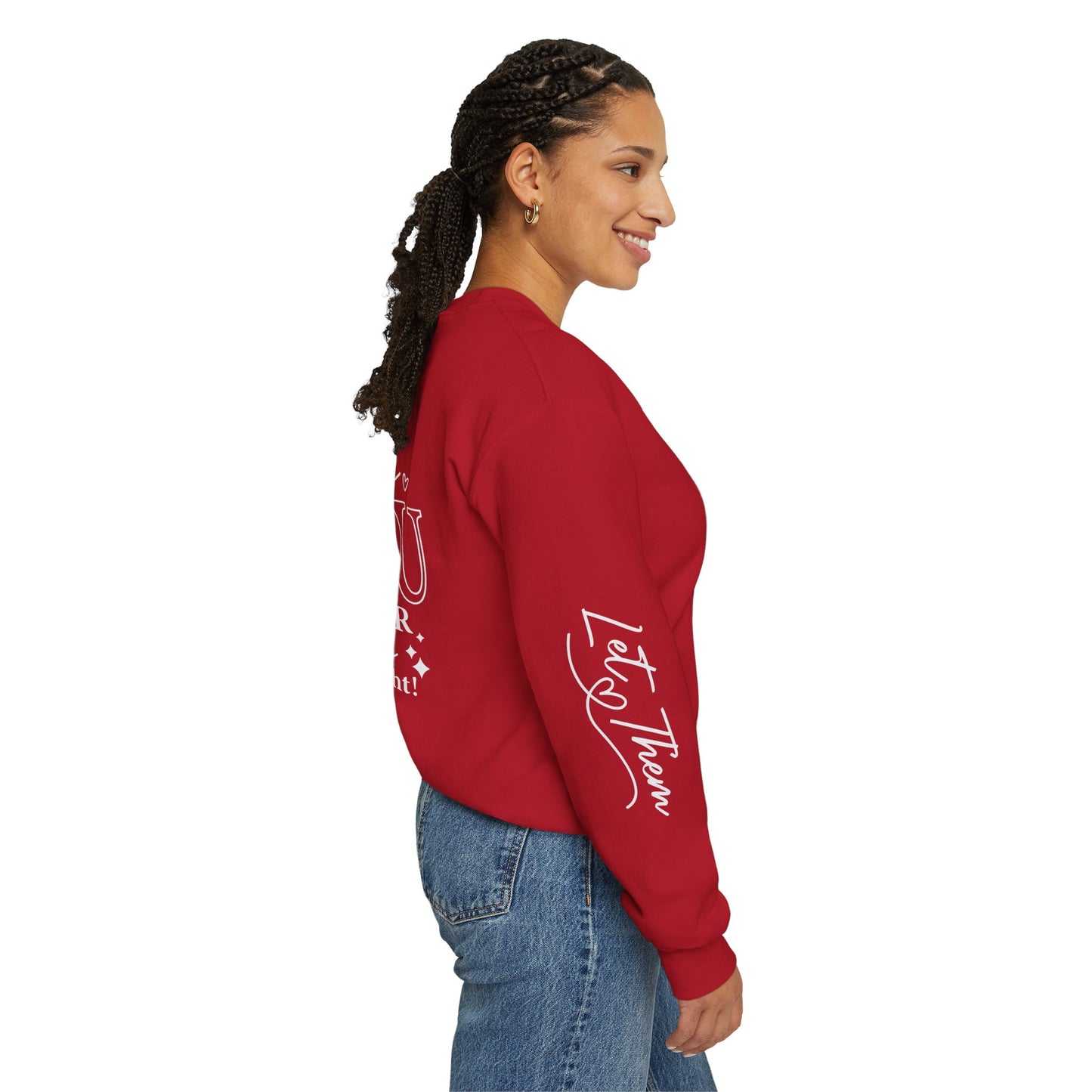 Let them Unisex Sweatshirt, Cozy Crewneck with Front, Back, Sleeve Designs, Warm & Comfy, Gift for All Occasions, Customizable Apparel