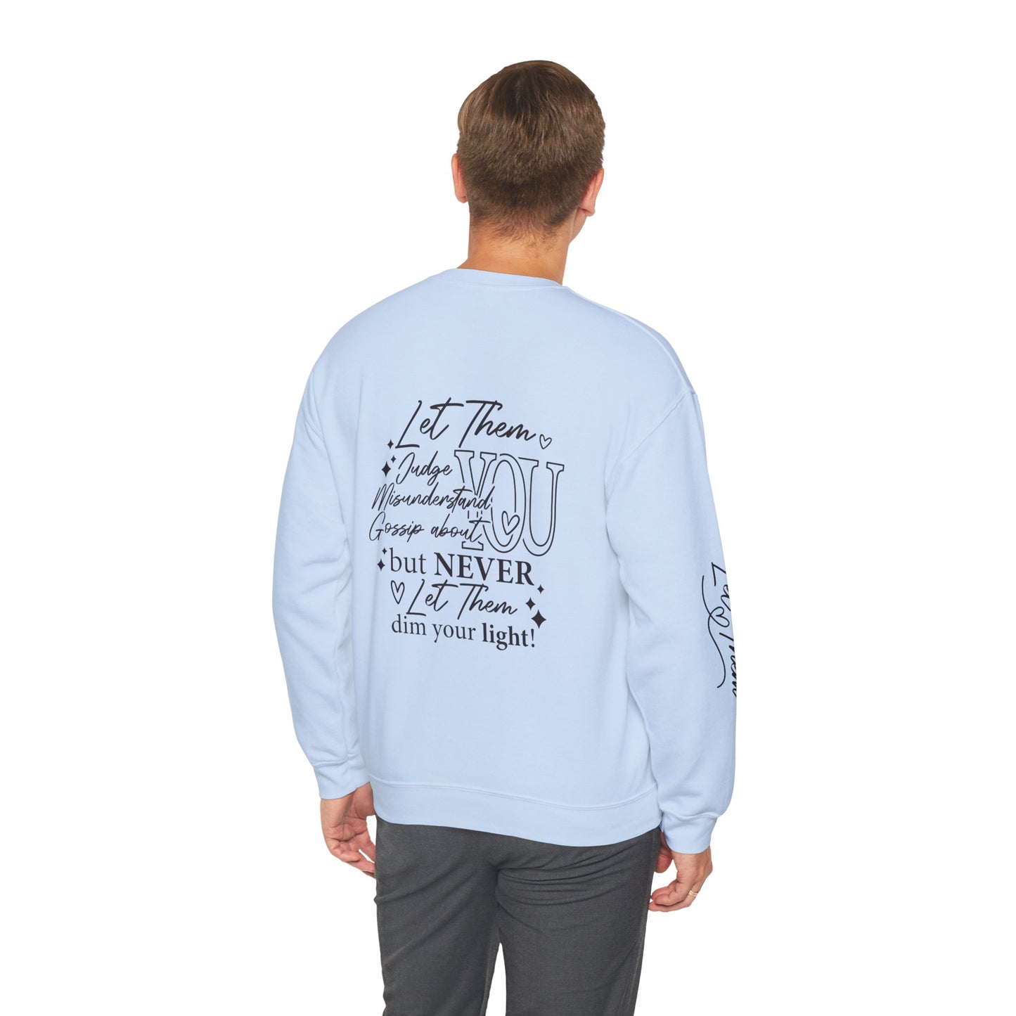 Let Them Crewneck Sweatshirt, Warm Cozy Design on Back Front Sleeve, Comfy Unisex Heavy Blend™, Sweater Jumper Pullover, Graphic Print