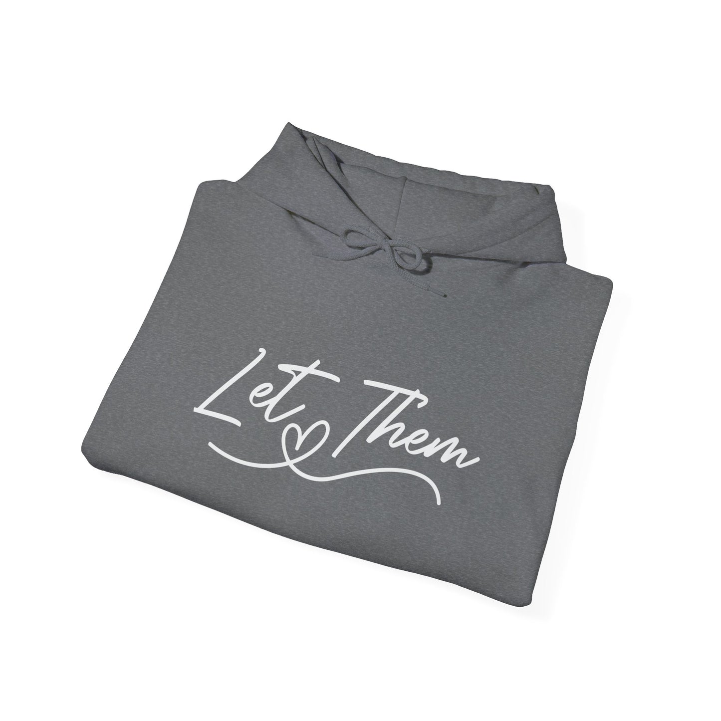 Let Them Unisex Hoodie Sweatshirt - Warm & Cozy Inspirational Design - sizes S - 5X