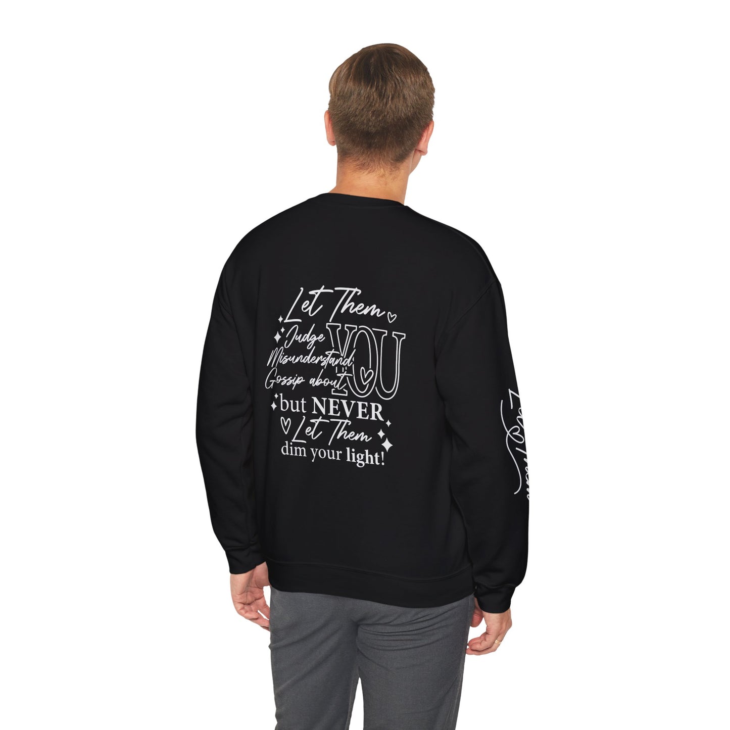 Let them Unisex Sweatshirt, Cozy Crewneck with Front, Back, Sleeve Designs, Warm & Comfy, Gift for All Occasions, Customizable Apparel