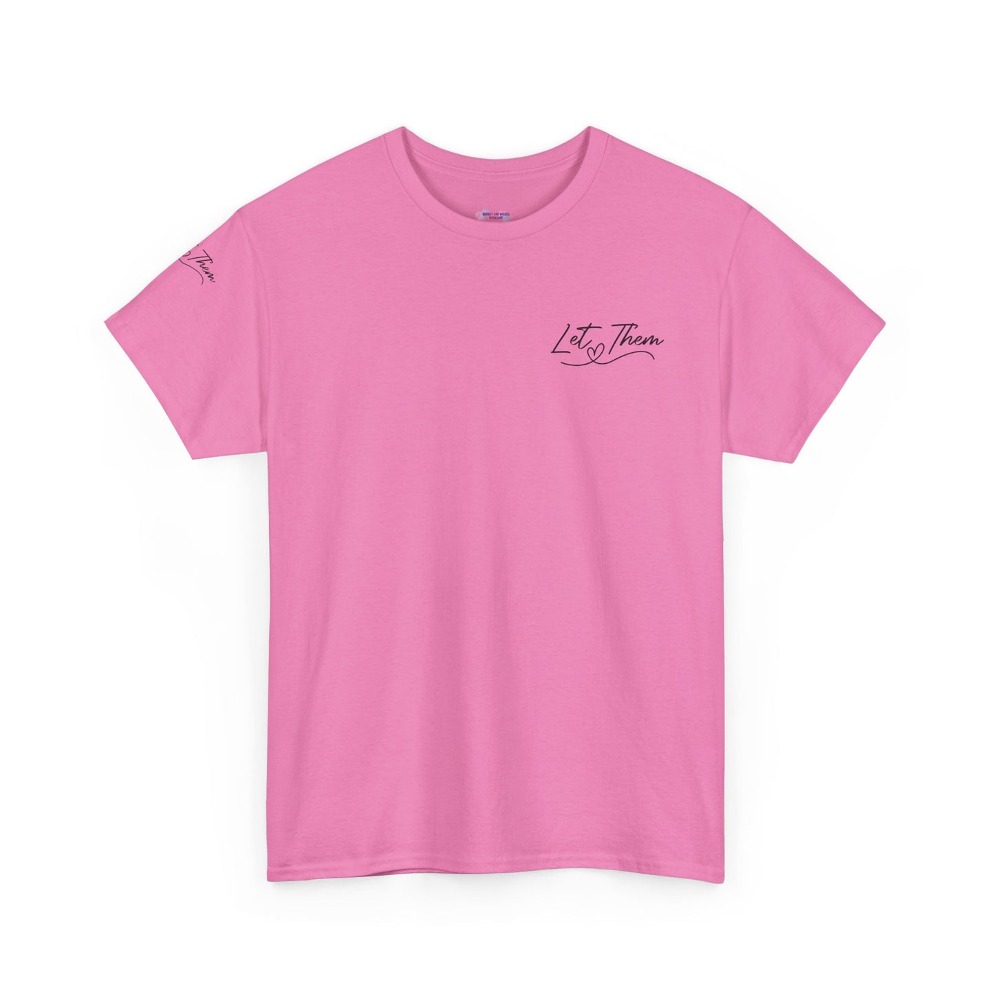 Let Them Unisex Tee - Cute Inspirational Front, Back, Right Arm Design