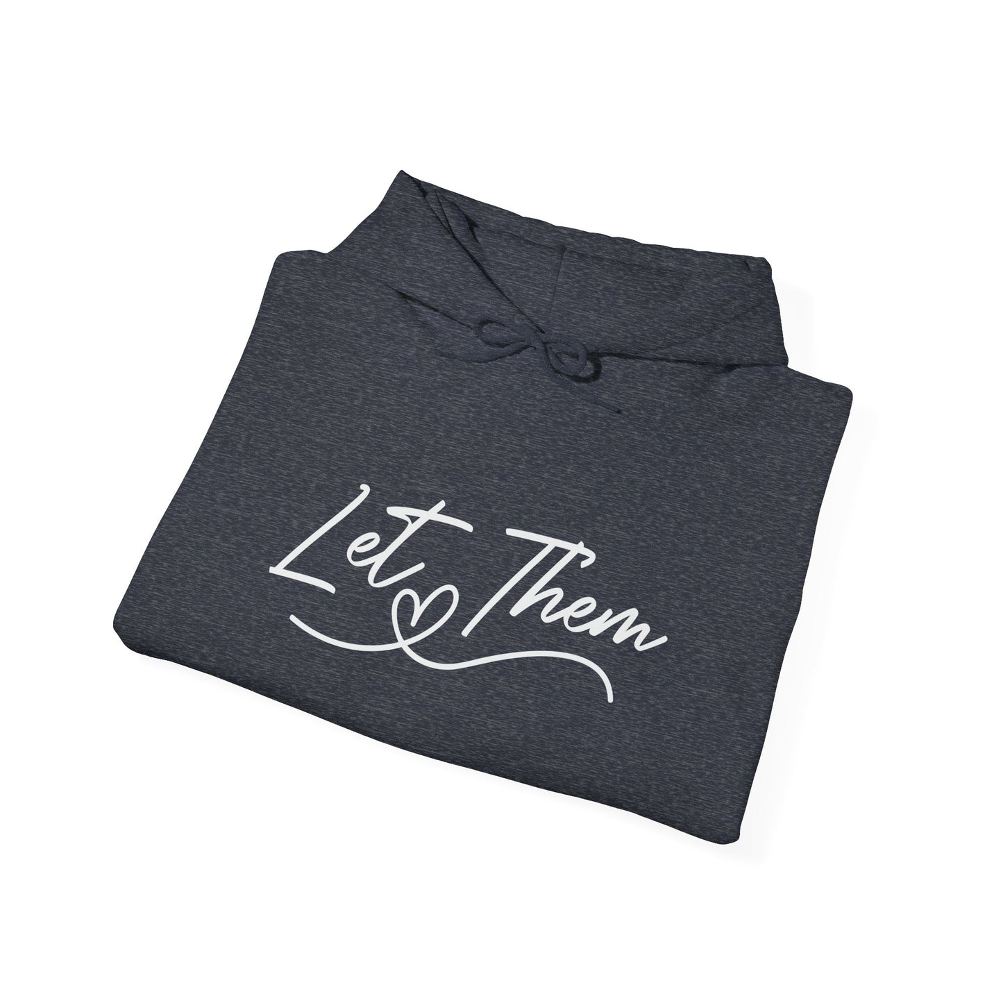 Let Them Unisex Hoodie Sweatshirt - Warm & Cozy Inspirational Design - sizes S - 5X