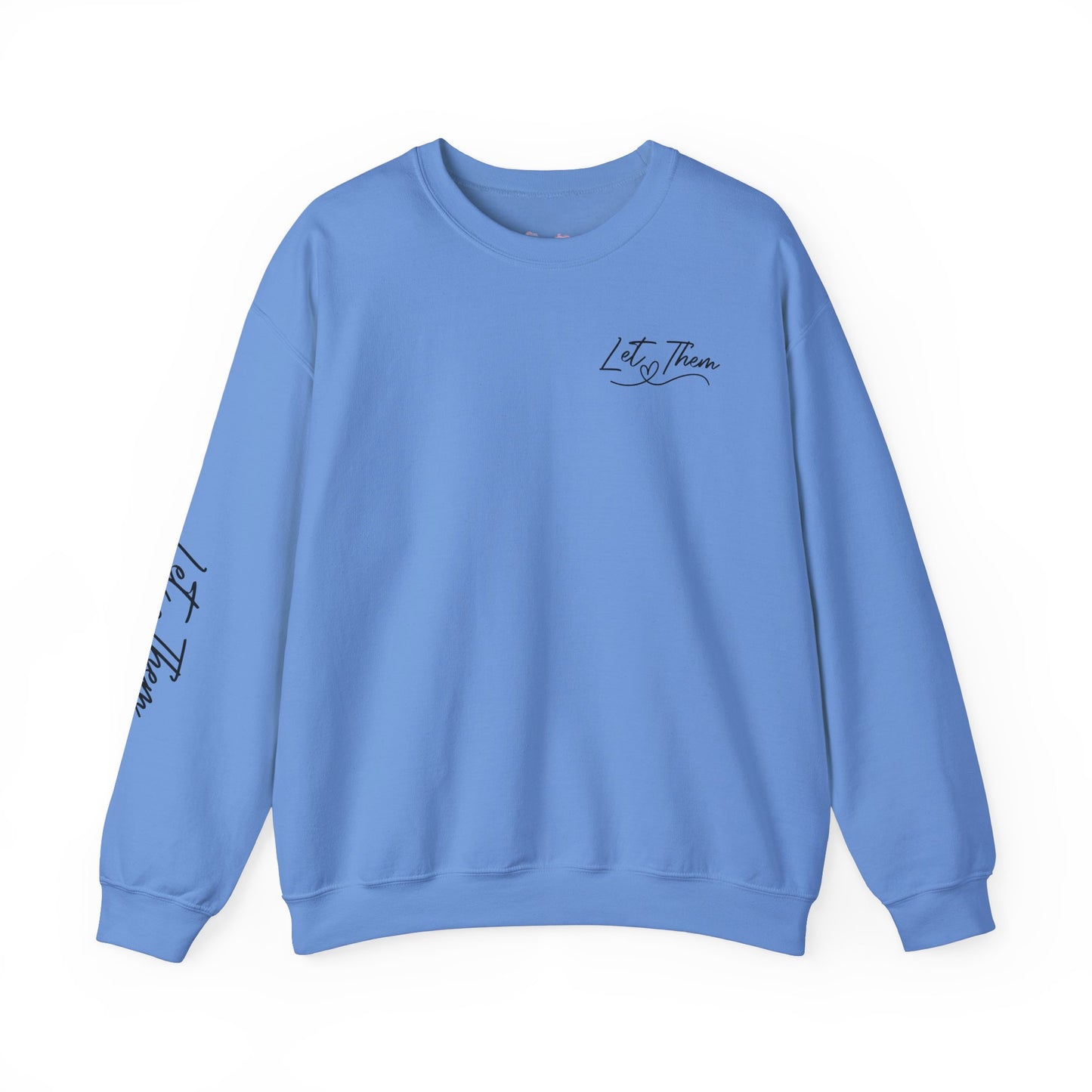 Let Them Crewneck Sweatshirt, Warm Cozy Design on Back Front Sleeve, Comfy Unisex Heavy Blend™, Sweater Jumper Pullover, Graphic Print