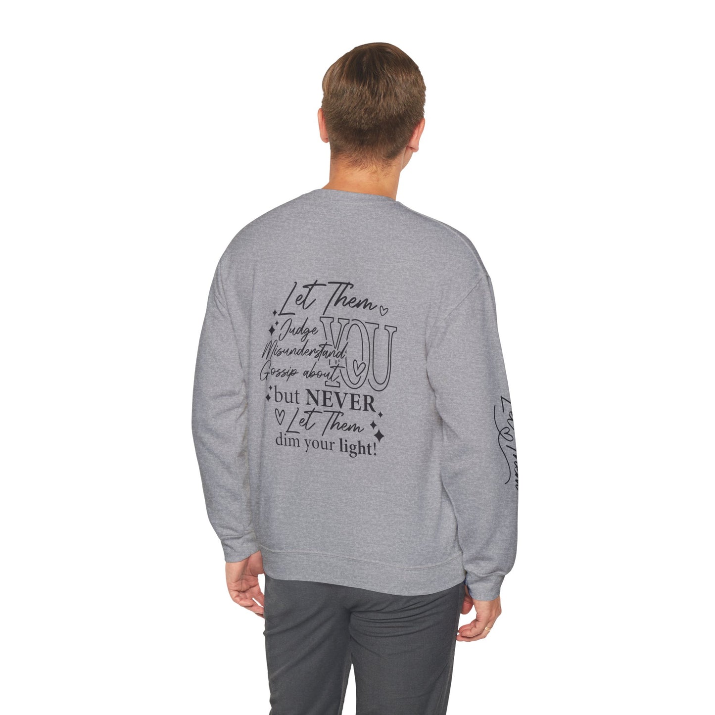 Let Them Crewneck Sweatshirt, Warm Cozy Design on Back Front Sleeve, Comfy Unisex Heavy Blend™, Sweater Jumper Pullover, Graphic Print