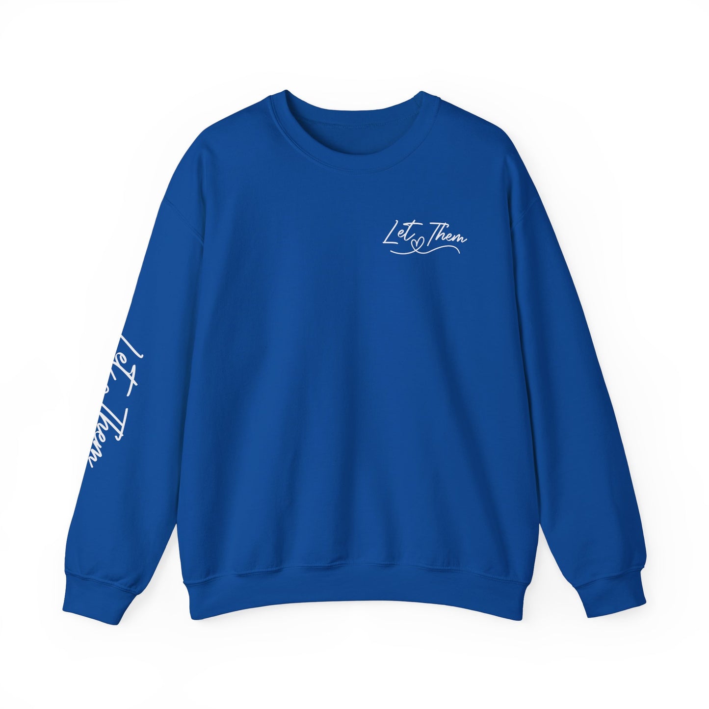 Let them Unisex Sweatshirt, Cozy Crewneck with Front, Back, Sleeve Designs, Warm & Comfy, Gift for All Occasions, Customizable Apparel