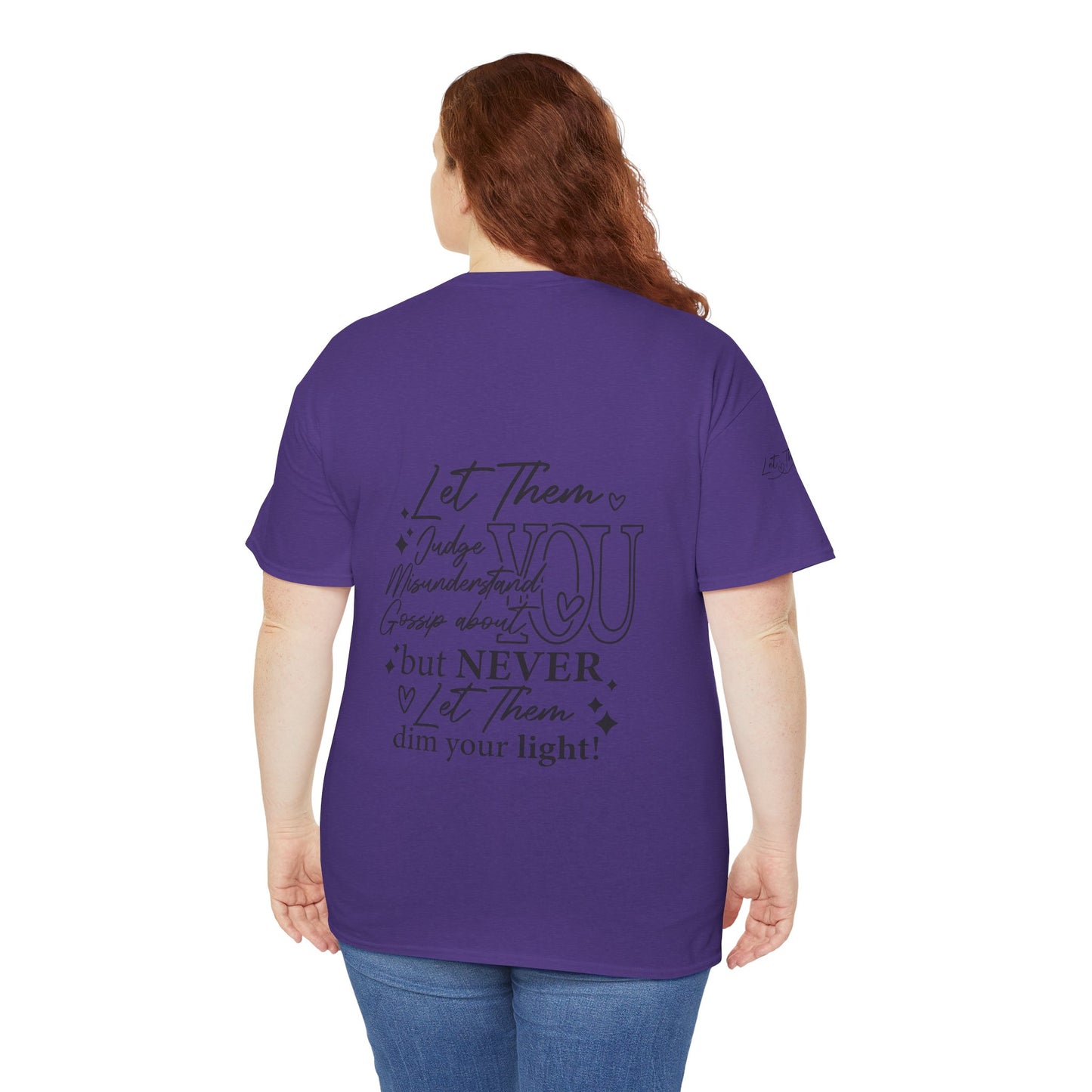 Let Them Unisex Tee - Cute Inspirational Front, Back, Right Arm Design
