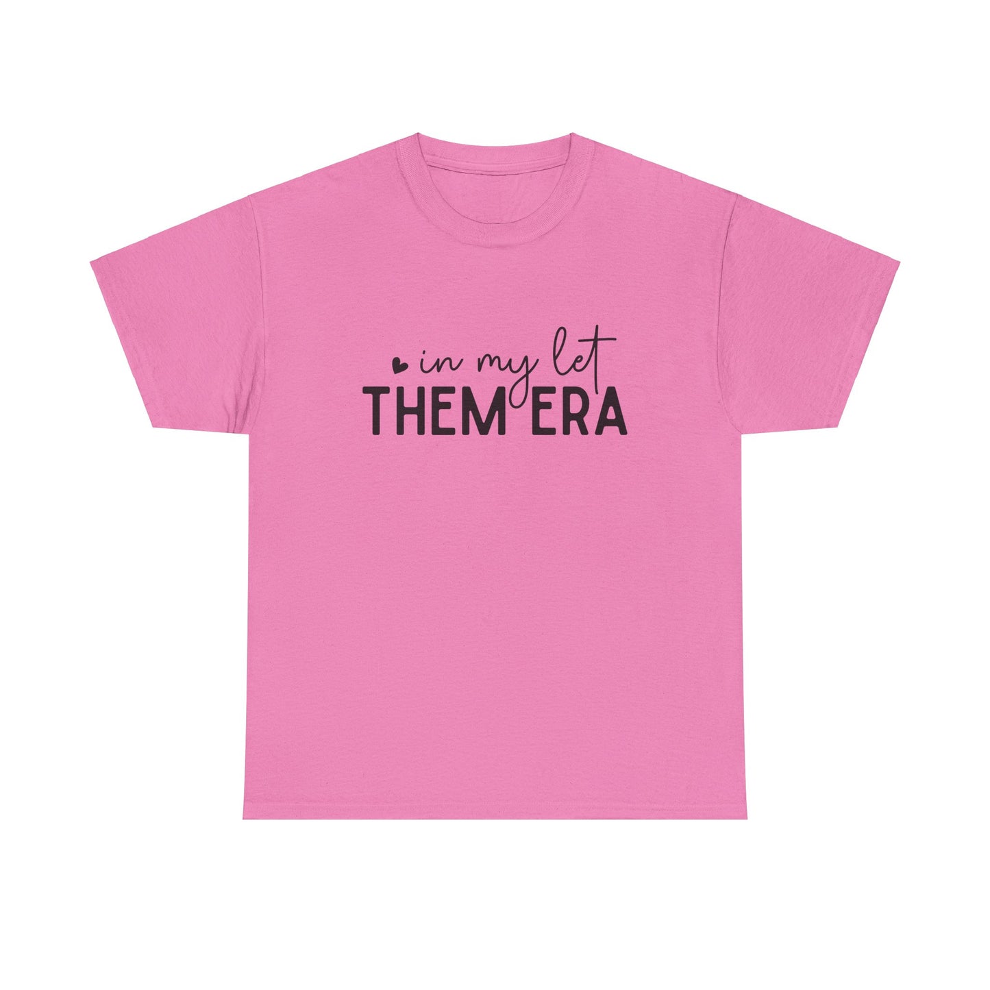 In My Let Them Era T-Shirt - sizes S - 5X
