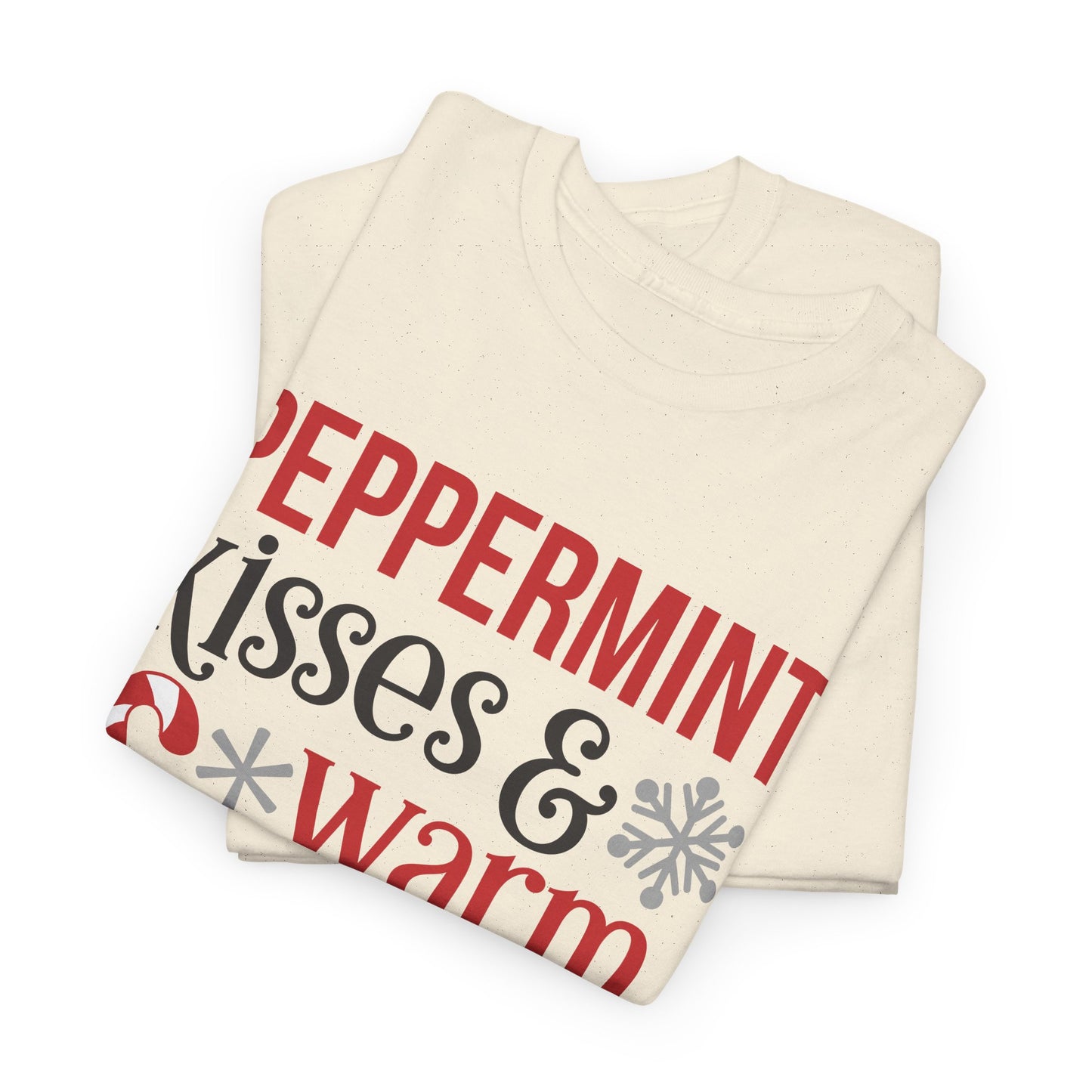 Peppermint Kisses and warm Winter wishes Unisex Heavy Cotton T-shirt - Christmas Winter Fun Cute Holiday Tee - sizes S - 3X