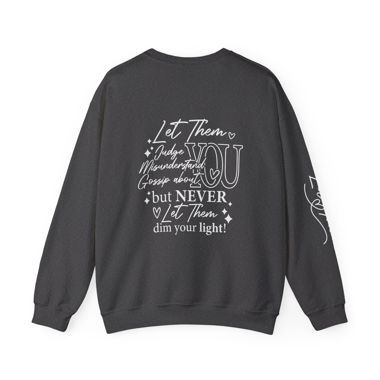 Let them Unisex Sweatshirt, Cozy Crewneck with Front, Back, Sleeve Designs, Warm & Comfy, Gift for All Occasions, Customizable Apparel