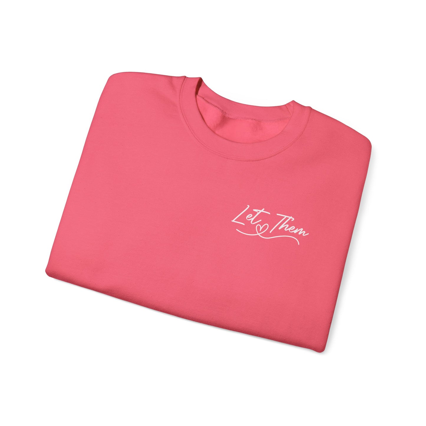 Let them Unisex Sweatshirt, Cozy Crewneck with Front, Back, Sleeve Designs, Warm & Comfy, Gift for All Occasions, Customizable Apparel