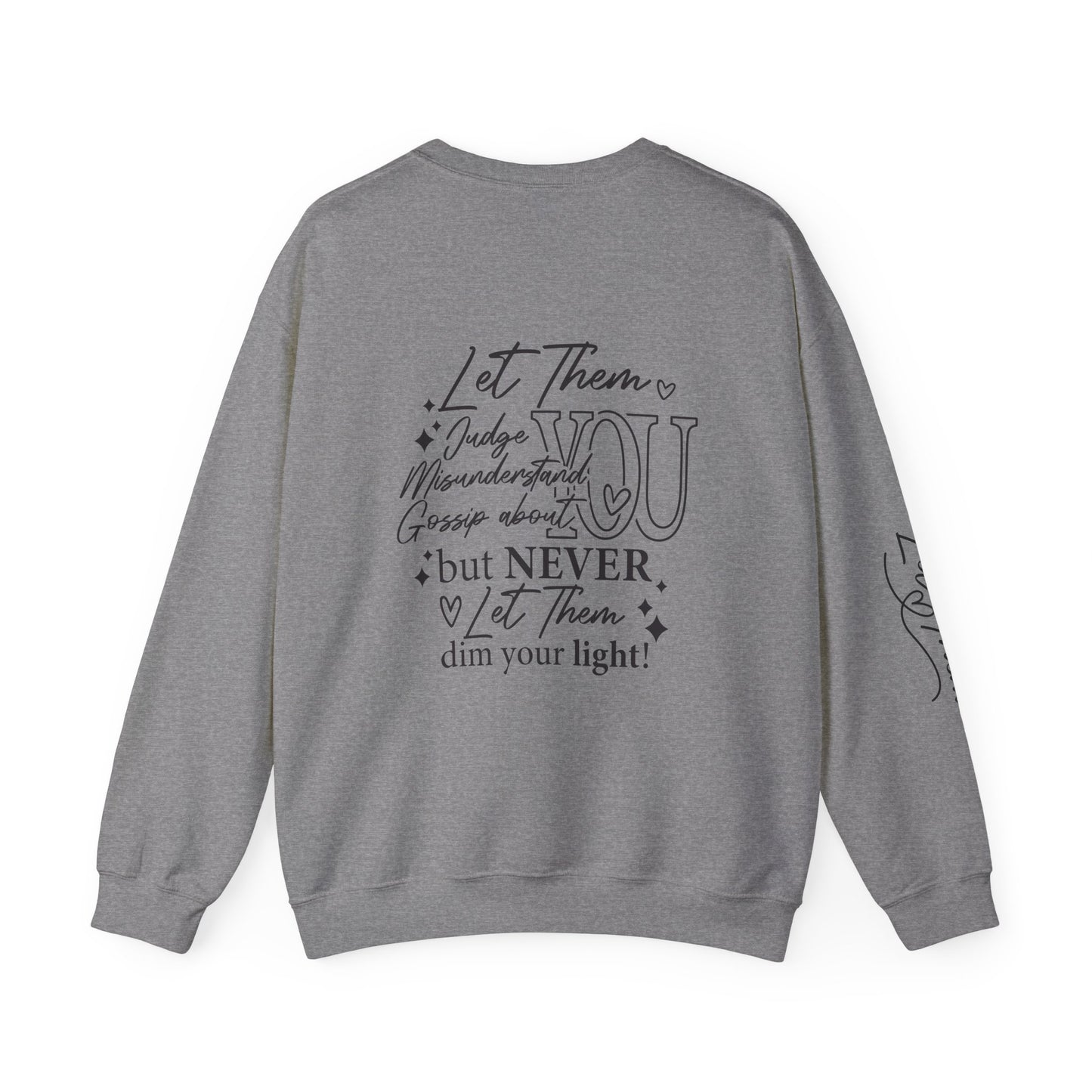Let Them Crewneck Sweatshirt, Warm Cozy Design on Back Front Sleeve, Comfy Unisex Heavy Blend™, Sweater Jumper Pullover, Graphic Print
