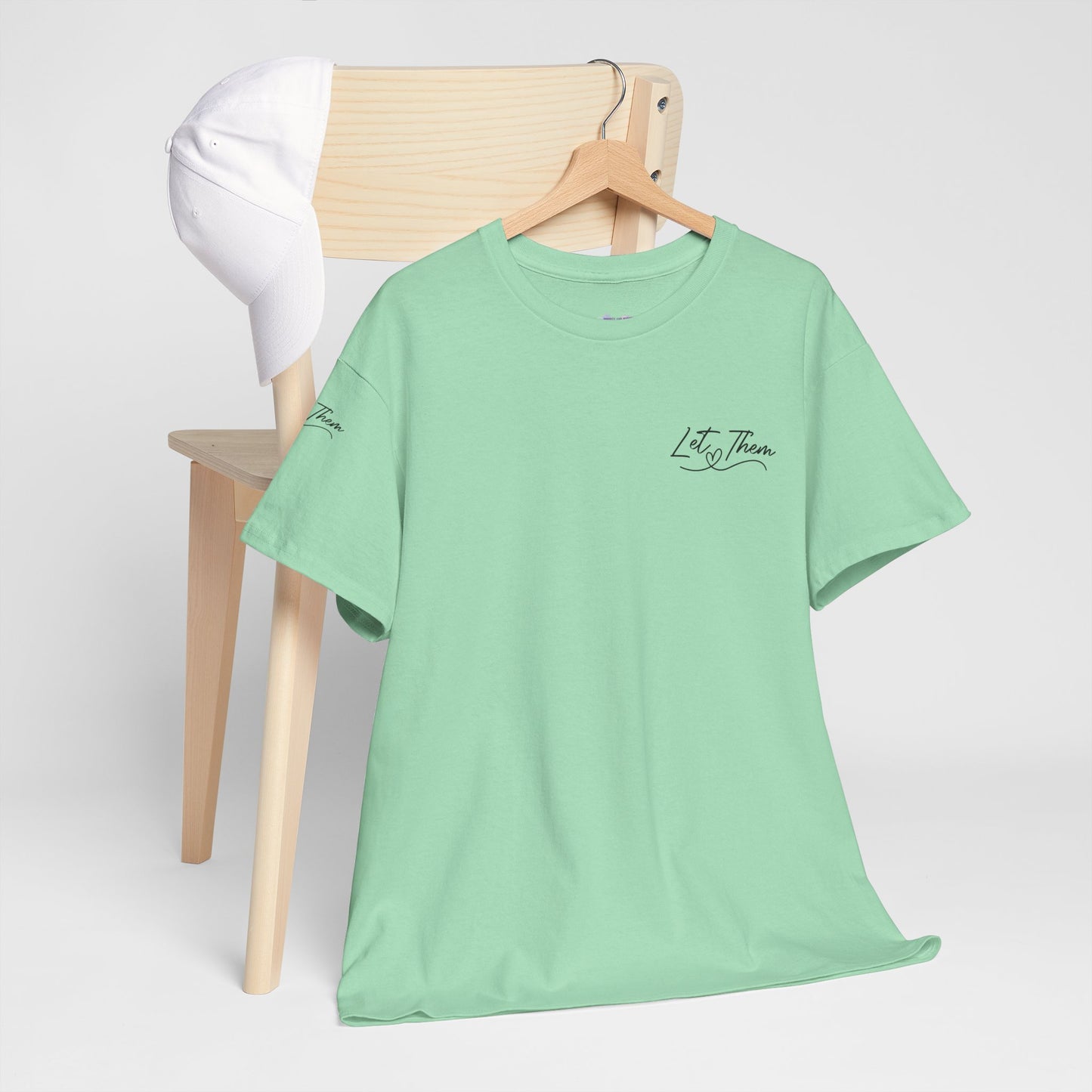 Let Them Unisex Tee - Cute Inspirational Front, Back, Right Arm Design
