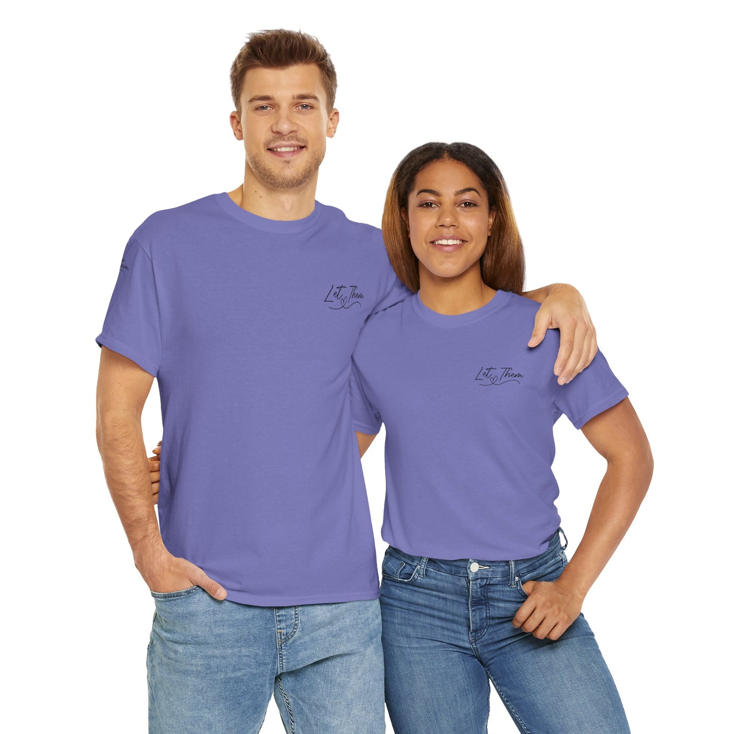 Let Them Unisex Tee - Cute Inspirational Front, Back, Right Arm Design