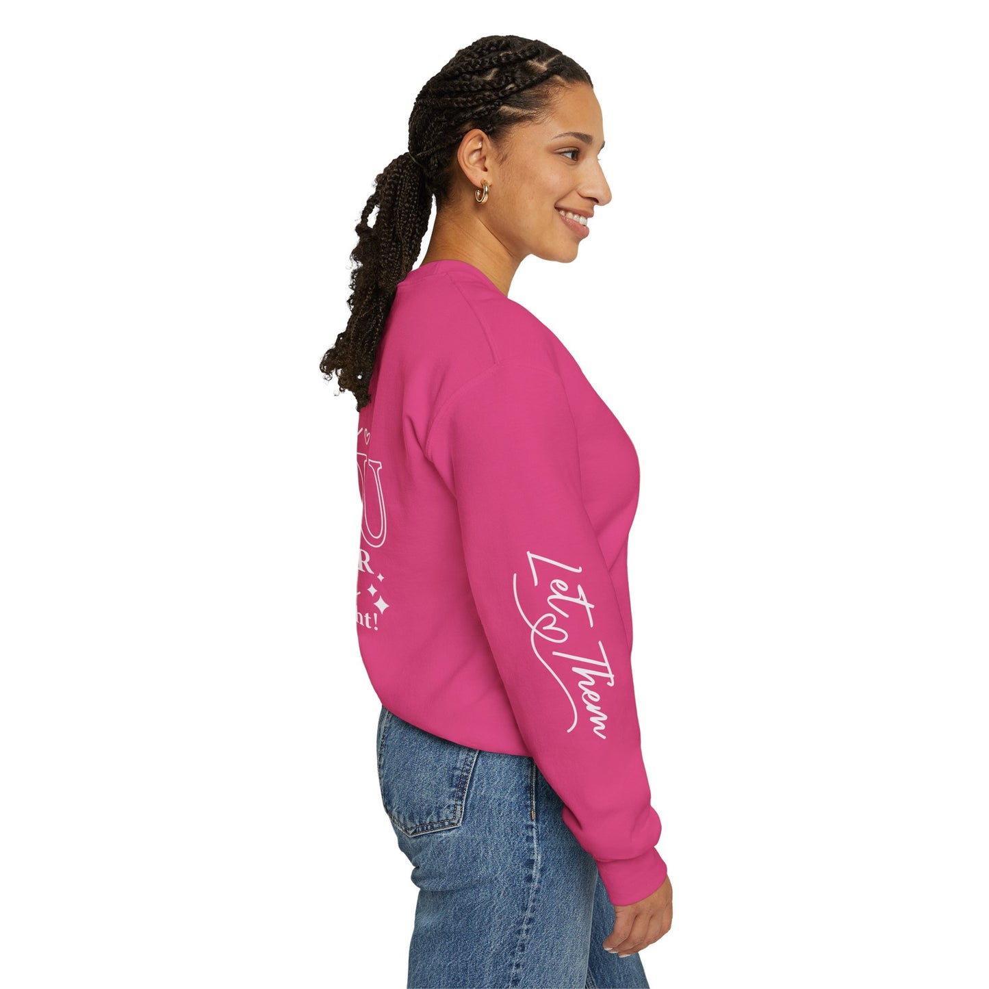 Let them Unisex Sweatshirt, Cozy Crewneck with Front, Back, Sleeve Designs, Warm & Comfy, Gift for All Occasions, Customizable Apparel