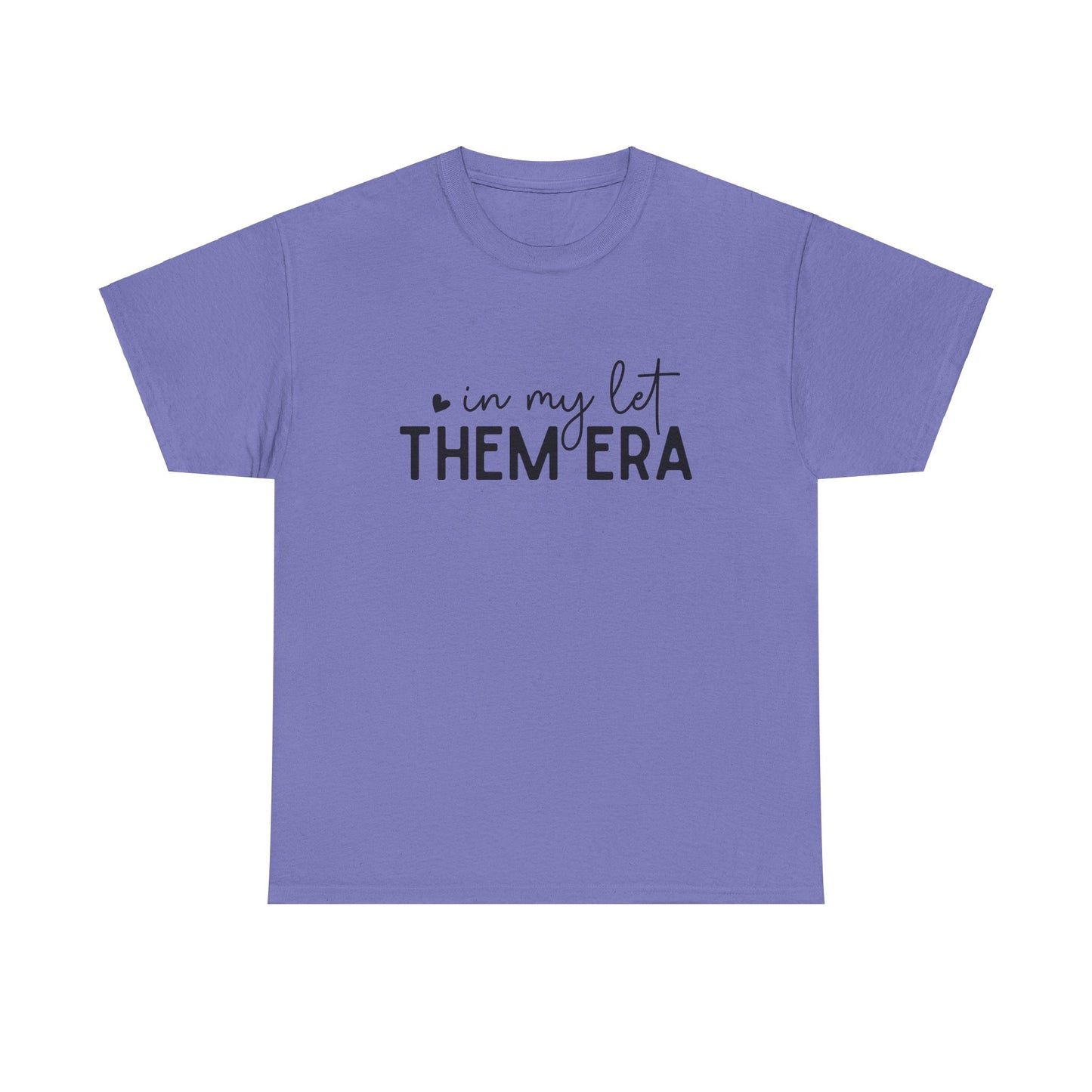 In My Let Them Era T-Shirt - sizes S - 5X
