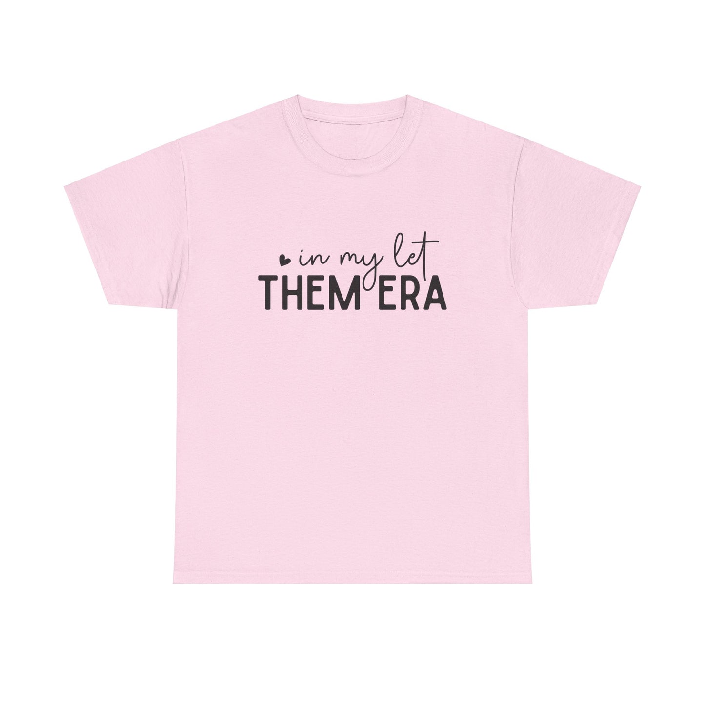 In My Let Them Era T-Shirt - sizes S - 5X
