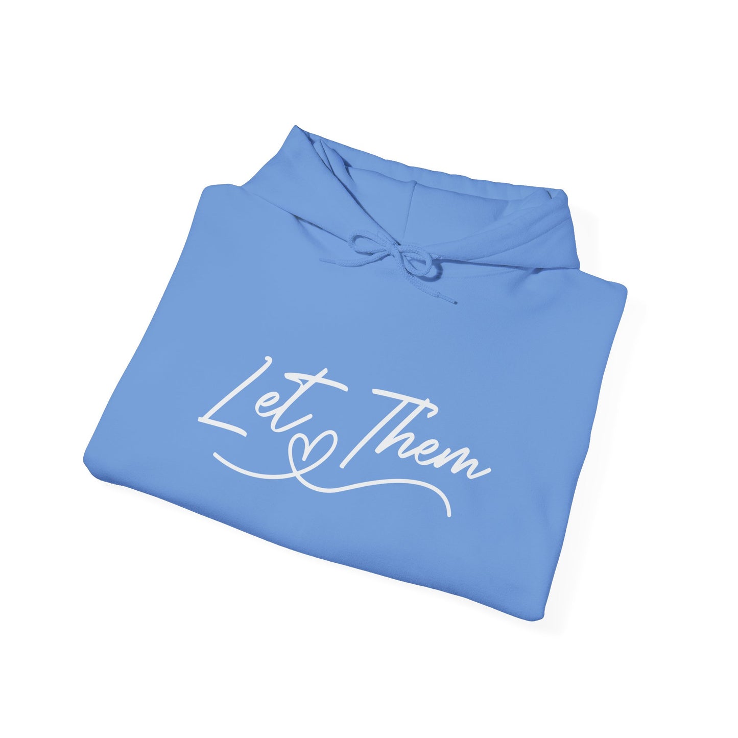 Let Them Unisex Hoodie Sweatshirt - Warm & Cozy Inspirational Design - sizes S - 5X