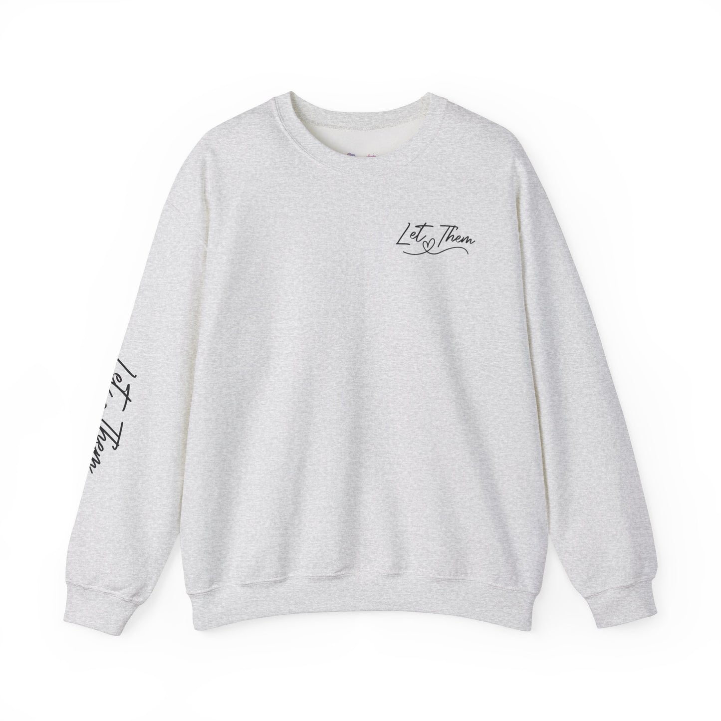 Let Them Crewneck Sweatshirt, Warm Cozy Design on Back Front Sleeve, Comfy Unisex Heavy Blend™, Sweater Jumper Pullover, Graphic Print