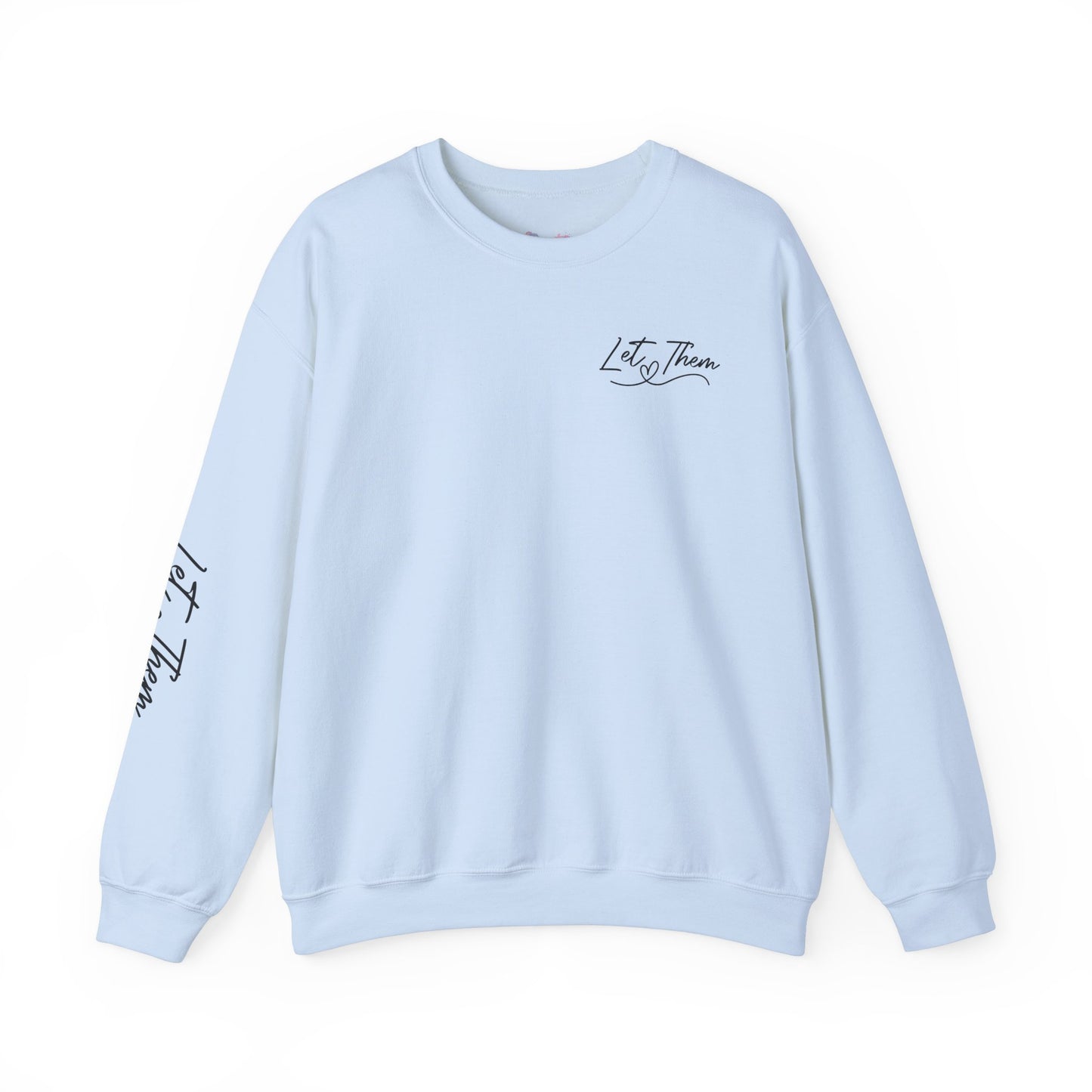 Let Them Crewneck Sweatshirt, Warm Cozy Design on Back Front Sleeve, Comfy Unisex Heavy Blend™, Sweater Jumper Pullover, Graphic Print