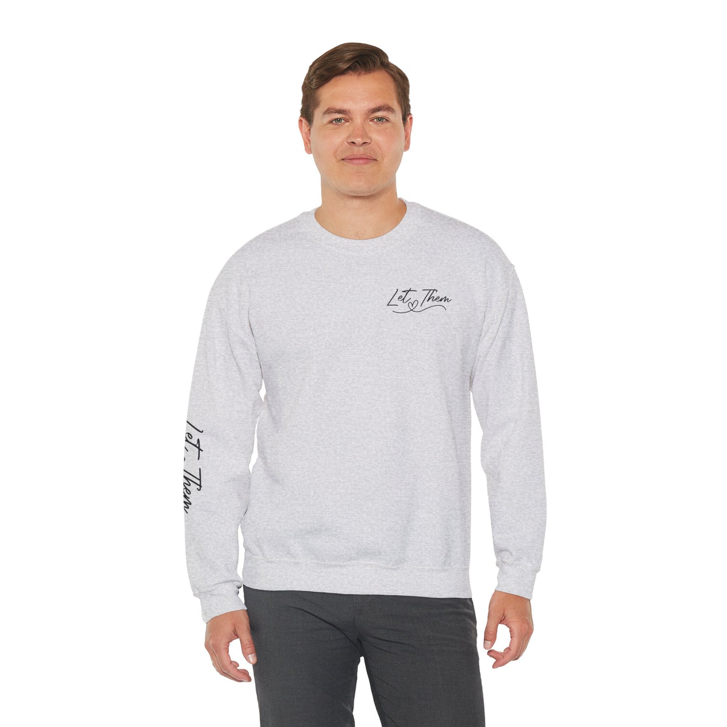Let Them Crewneck Sweatshirt, Warm Cozy Design on Back Front Sleeve, Comfy Unisex Heavy Blend™, Sweater Jumper Pullover, Graphic Print