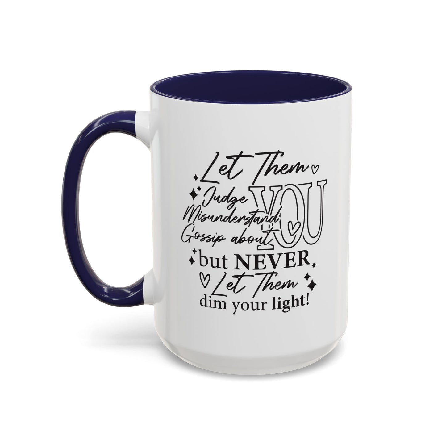 Inspirational Let Them Accent Coffee Mug, 11 oz, 15oz, Ceramic Mug with Colored Interior and Handle, Gift for Coffee Lovers, Motivational