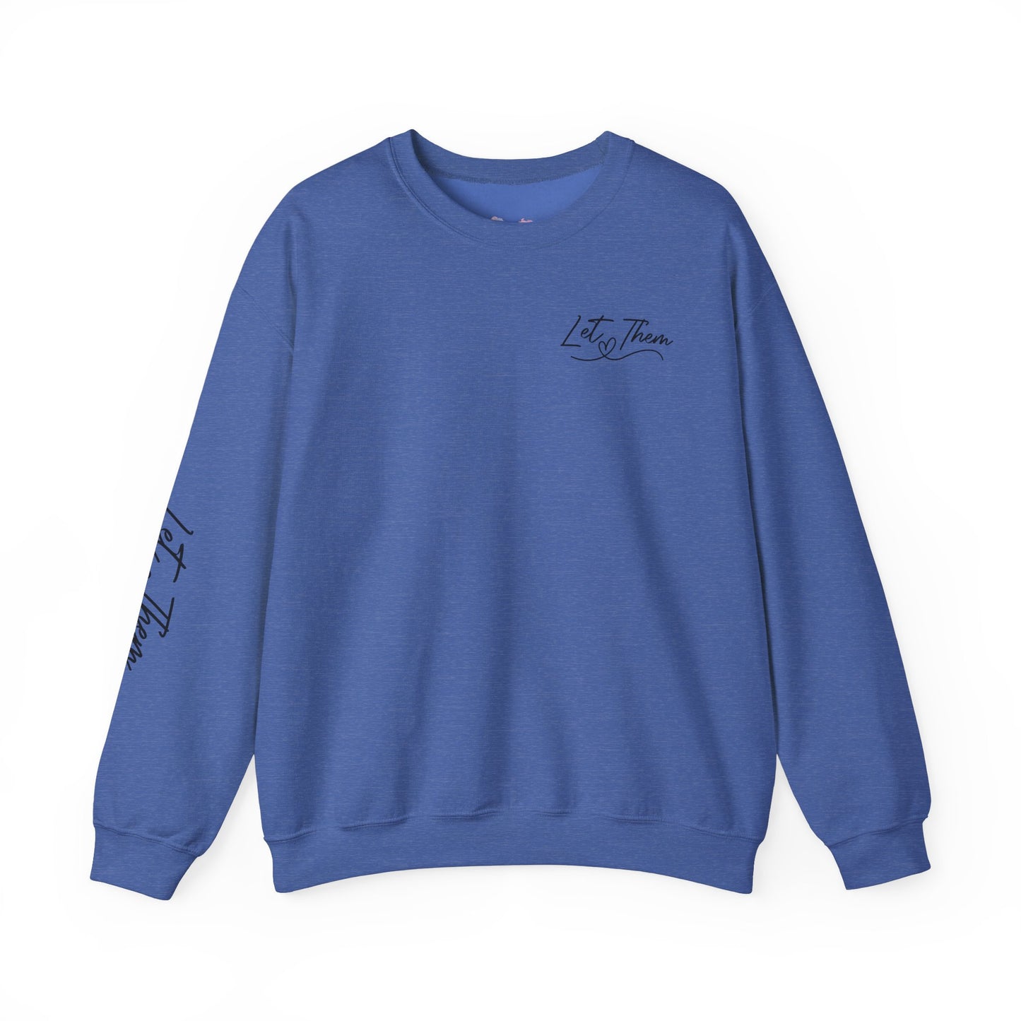 Let Them Crewneck Sweatshirt, Warm Cozy Design on Back Front Sleeve, Comfy Unisex Heavy Blend™, Sweater Jumper Pullover, Graphic Print