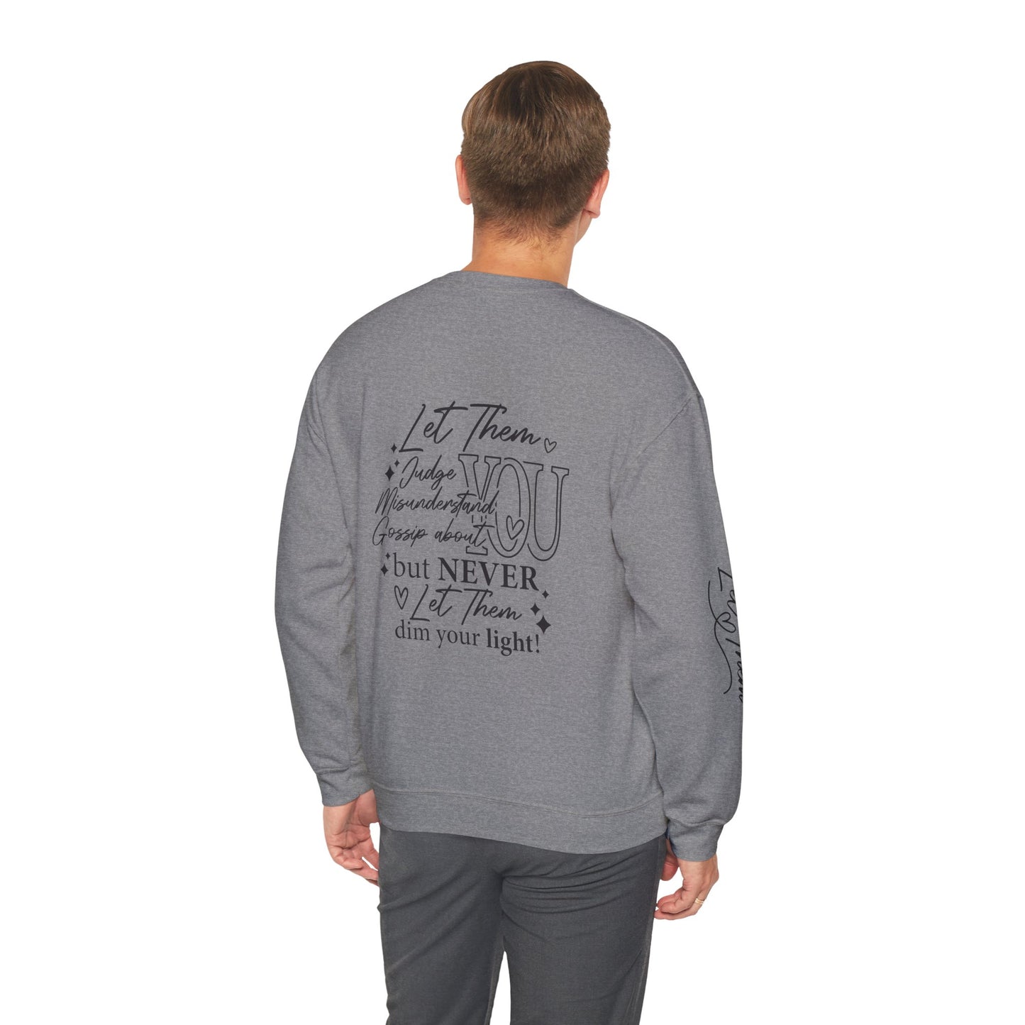 Let Them Crewneck Sweatshirt, Warm Cozy Design on Back Front Sleeve, Comfy Unisex Heavy Blend™, Sweater Jumper Pullover, Graphic Print