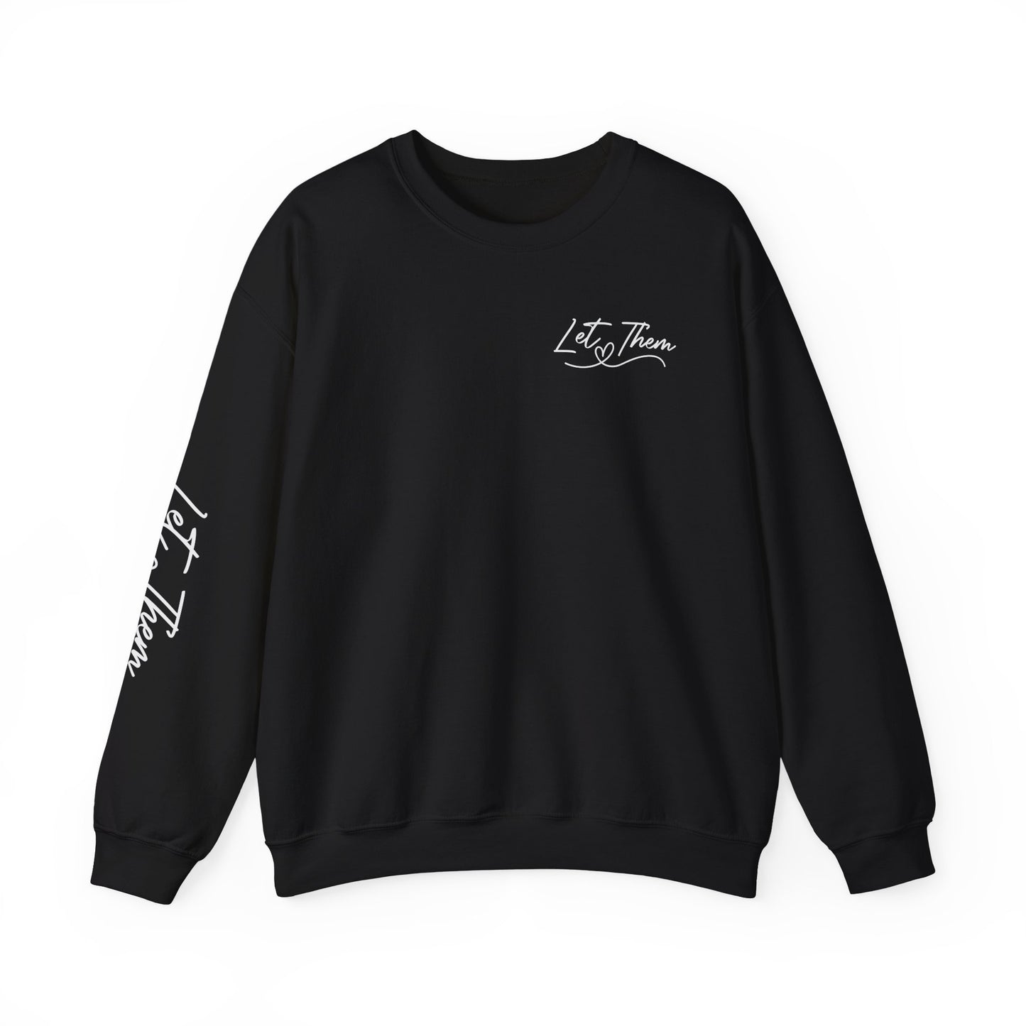 Let them Unisex Sweatshirt, Cozy Crewneck with Front, Back, Sleeve Designs, Warm & Comfy, Gift for All Occasions, Customizable Apparel