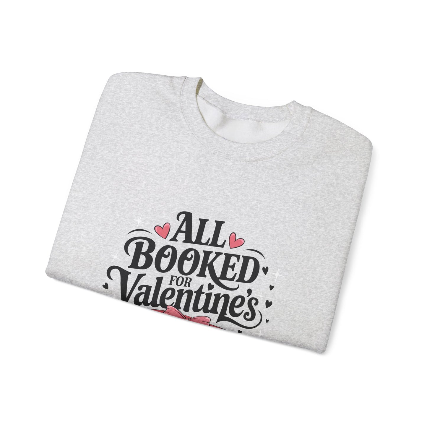 All Booked for Valentine's Day Unisex Heavy Blend Crewneck Sweatshirt