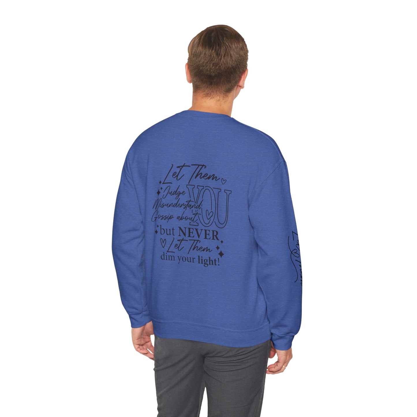 Let Them Crewneck Sweatshirt, Warm Cozy Design on Back Front Sleeve, Comfy Unisex Heavy Blend™, Sweater Jumper Pullover, Graphic Print