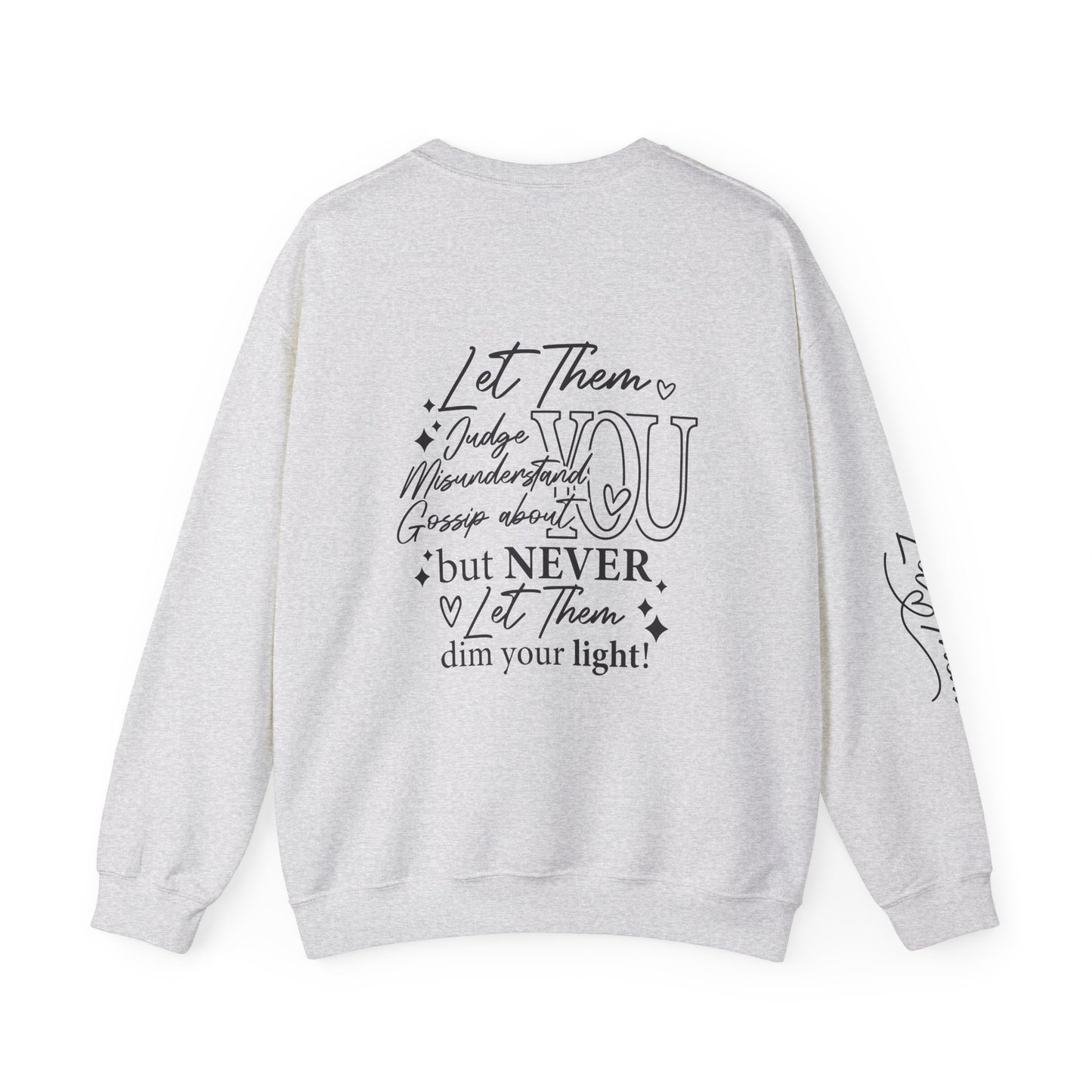 Let Them Crewneck Sweatshirt, Warm Cozy Design on Back Front Sleeve, Comfy Unisex Heavy Blend™, Sweater Jumper Pullover, Graphic Print