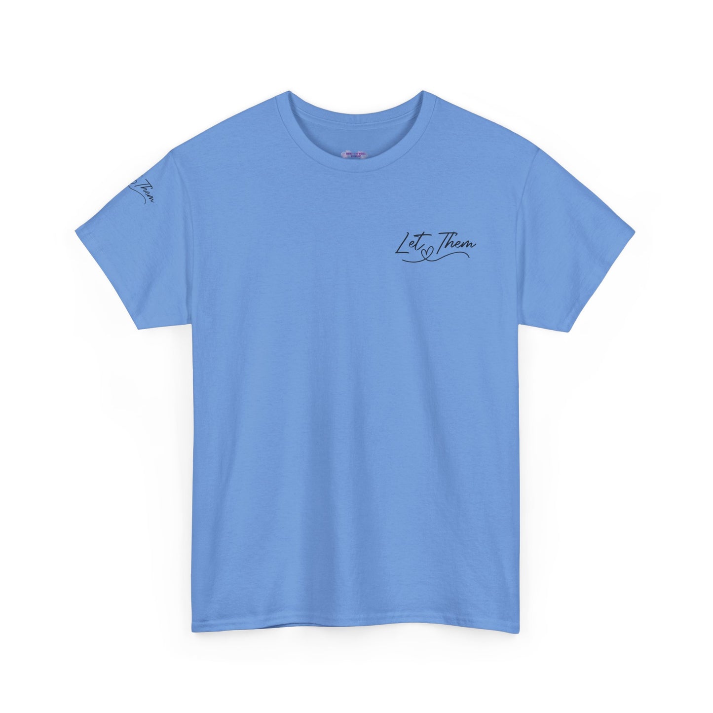 Let Them Unisex Tee - Cute Inspirational Front, Back, Right Arm Design