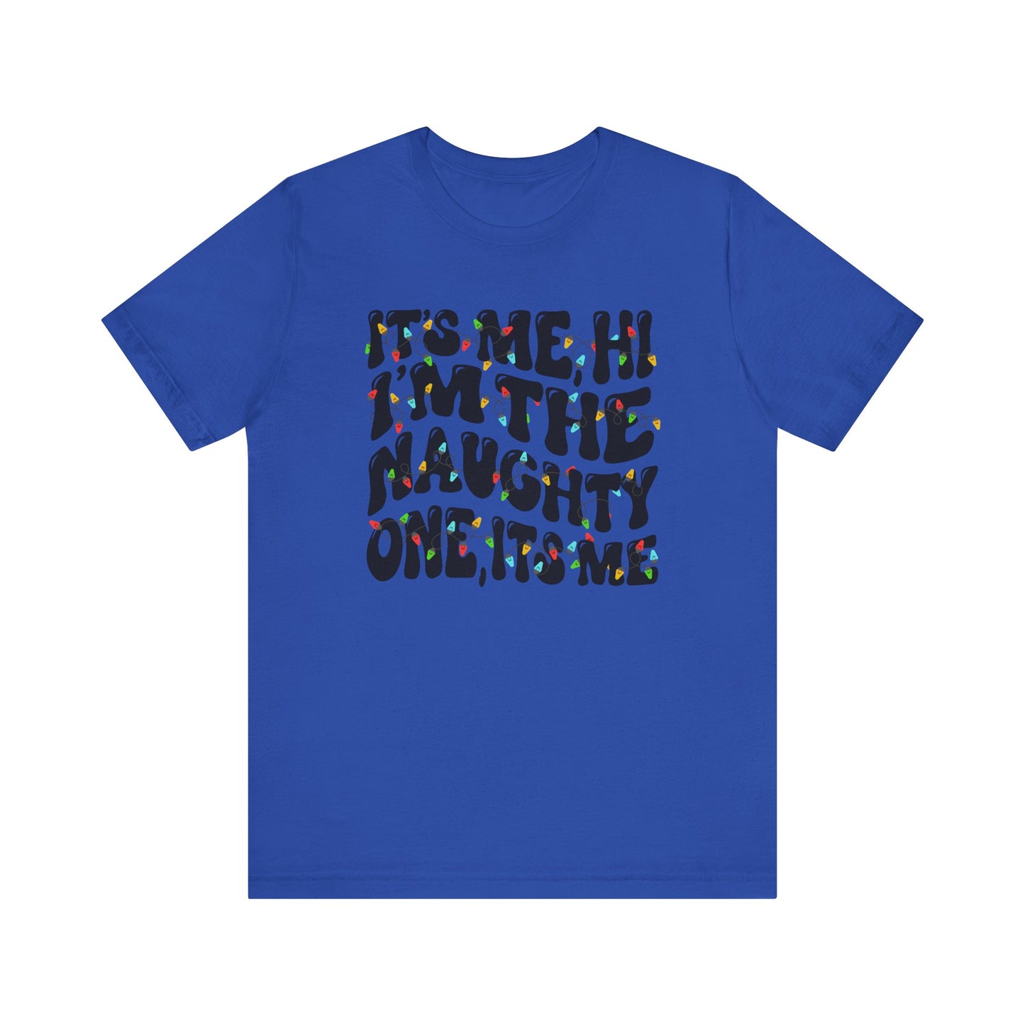 It's me, Hi! I'm the Naughty one it's me Christmas Unisex Tee