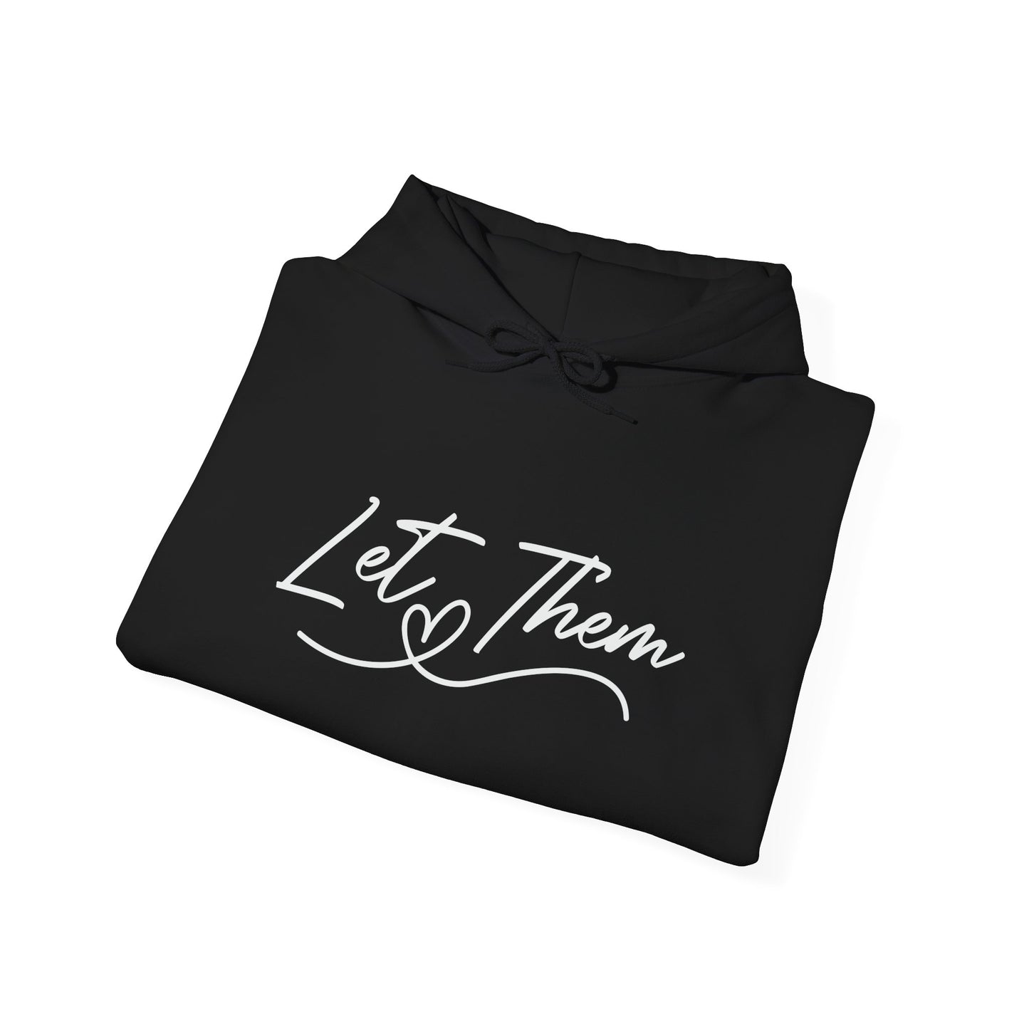 Let Them Unisex Hoodie Sweatshirt - Warm & Cozy Inspirational Design - sizes S - 5X