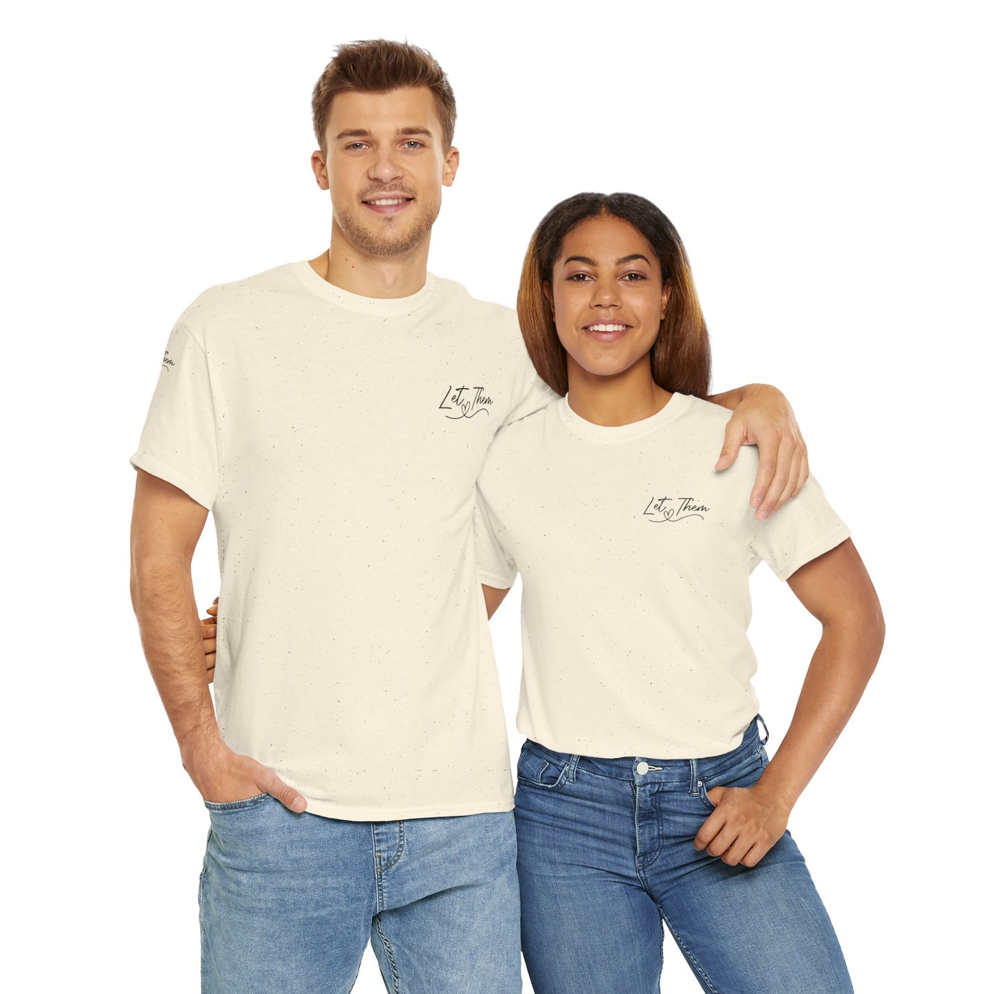 Let Them Unisex Tee - Cute Inspirational Front, Back, Right Arm Design
