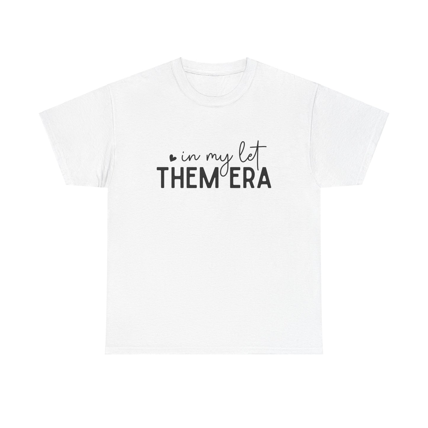 In My Let Them Era T-Shirt - sizes S - 5X