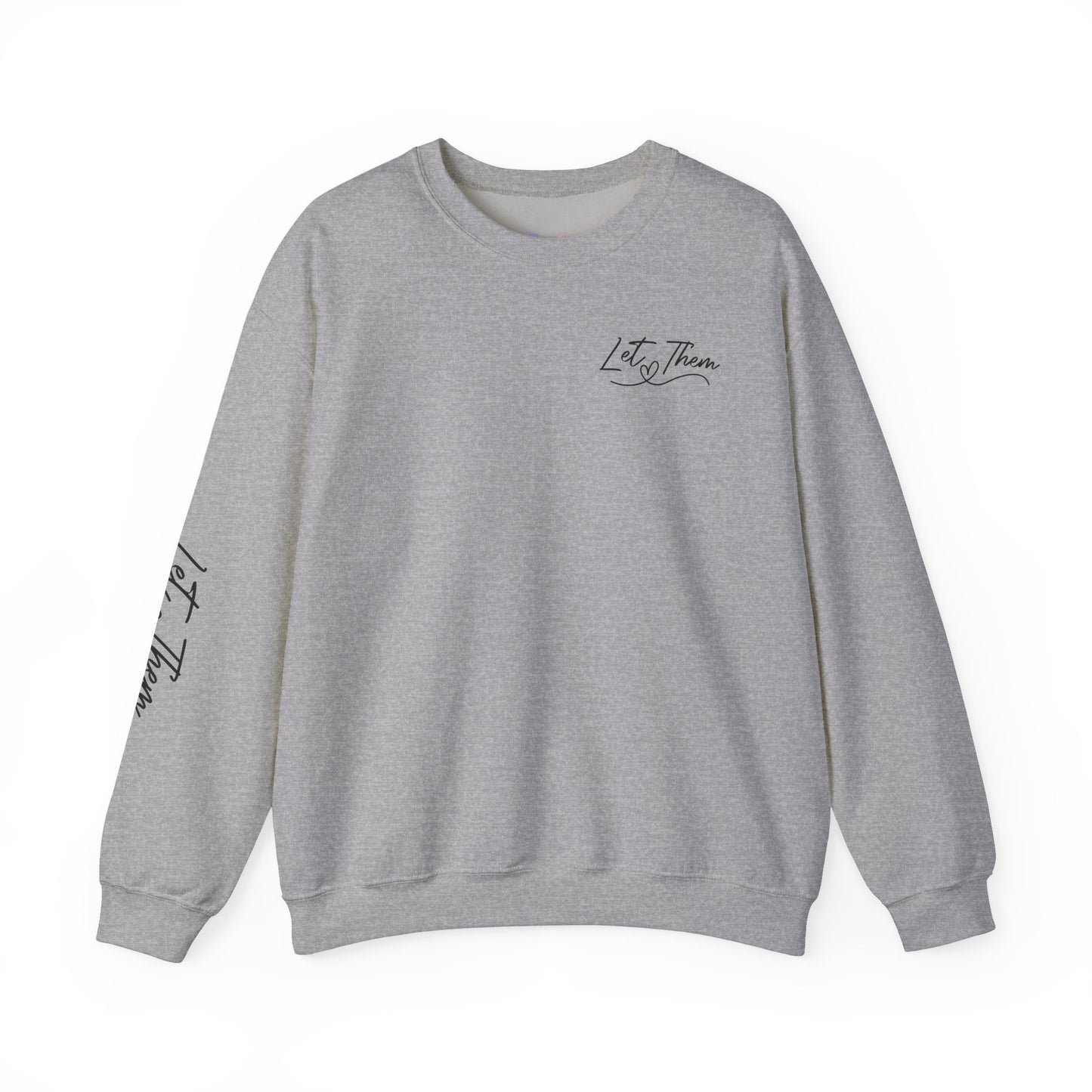 Let Them Crewneck Sweatshirt, Warm Cozy Design on Back Front Sleeve, Comfy Unisex Heavy Blend™, Sweater Jumper Pullover, Graphic Print