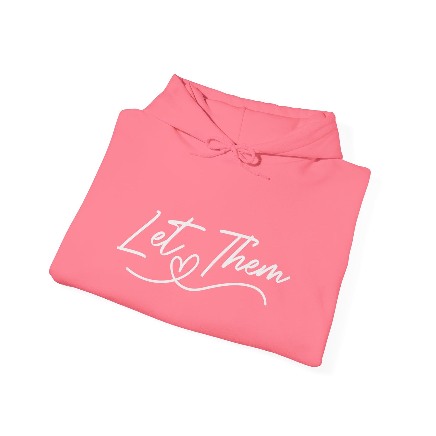 Let Them Unisex Hoodie Sweatshirt - Warm & Cozy Inspirational Design - sizes S - 5X