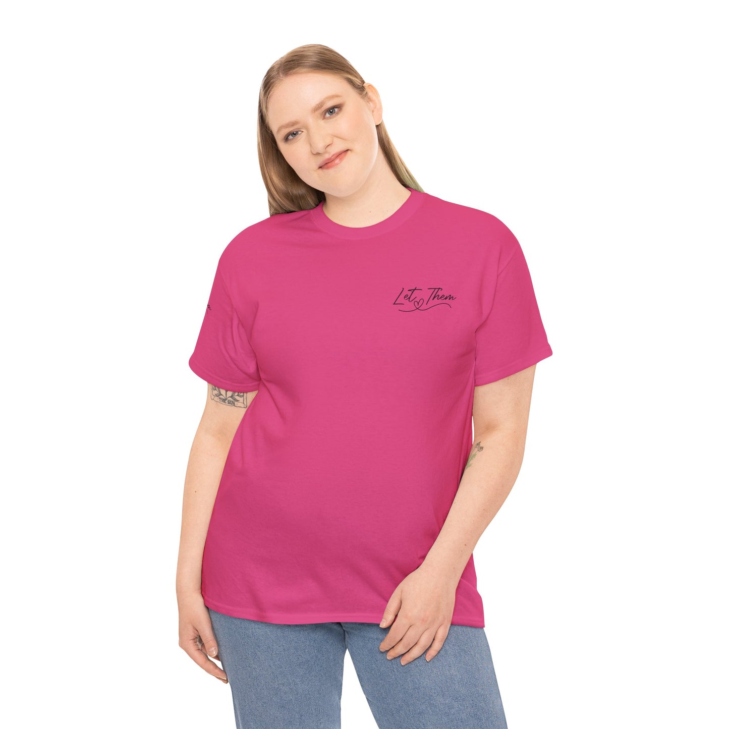 Let Them Unisex Tee - Cute Inspirational Front, Back, Right Arm Design