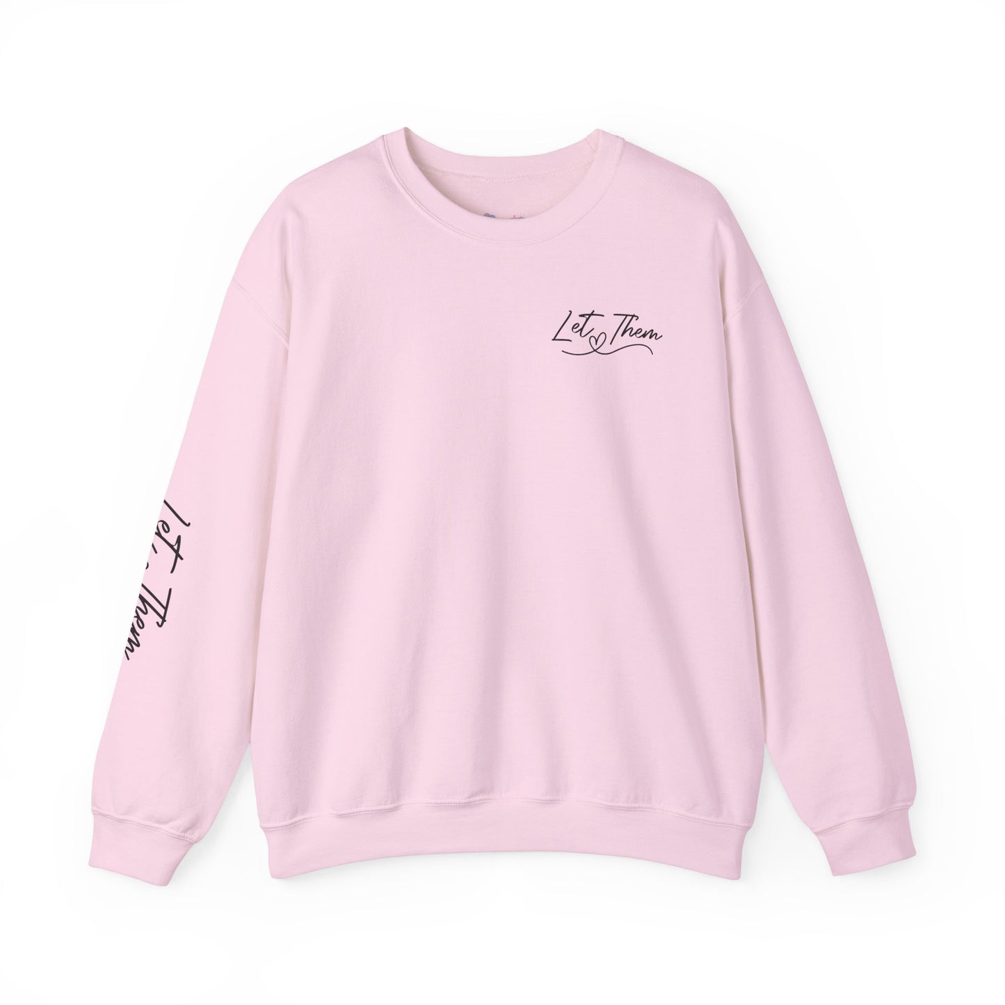 Let Them Crewneck Sweatshirt, Warm Cozy Design on Back Front Sleeve, Comfy Unisex Heavy Blend™, Sweater Jumper Pullover, Graphic Print