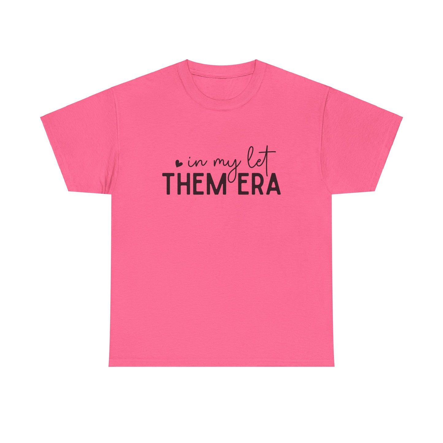 In My Let Them Era T-Shirt - sizes S - 5X