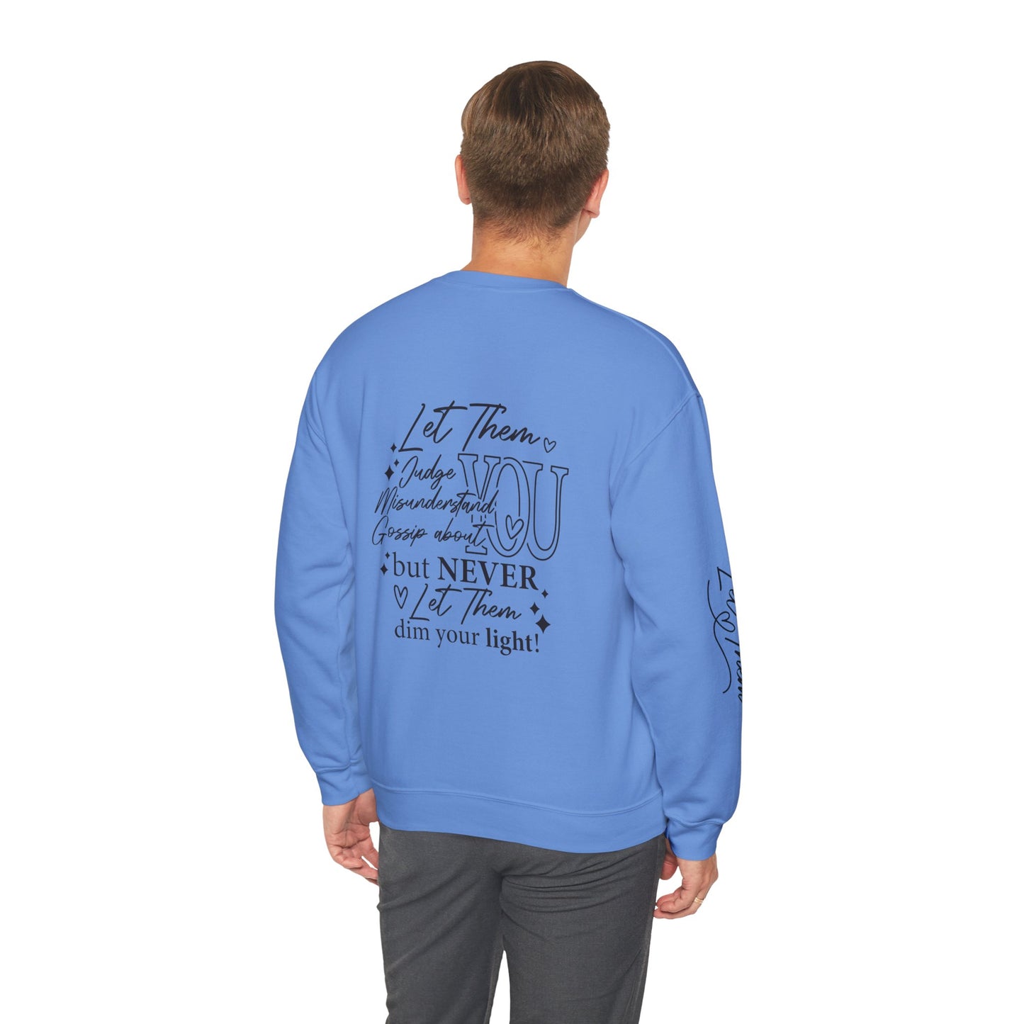 Let Them Crewneck Sweatshirt, Warm Cozy Design on Back Front Sleeve, Comfy Unisex Heavy Blend™, Sweater Jumper Pullover, Graphic Print