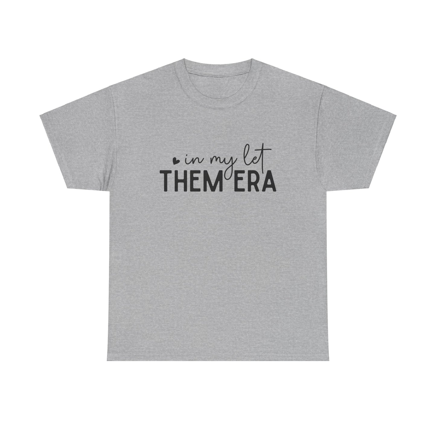 In My Let Them Era T-Shirt - sizes S - 5X