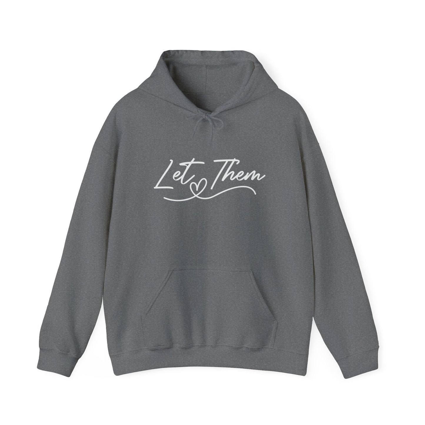 Let Them Unisex Hoodie Sweatshirt - Warm & Cozy Inspirational Design - sizes S - 5X