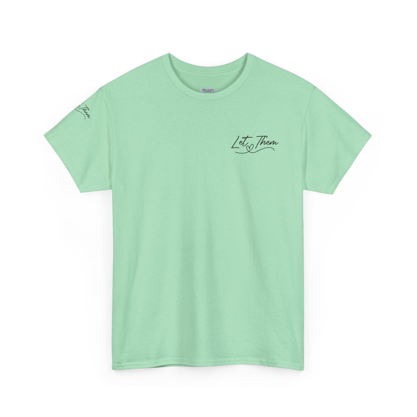 Let Them Unisex Tee - Cute Inspirational Front, Back, Right Arm Design