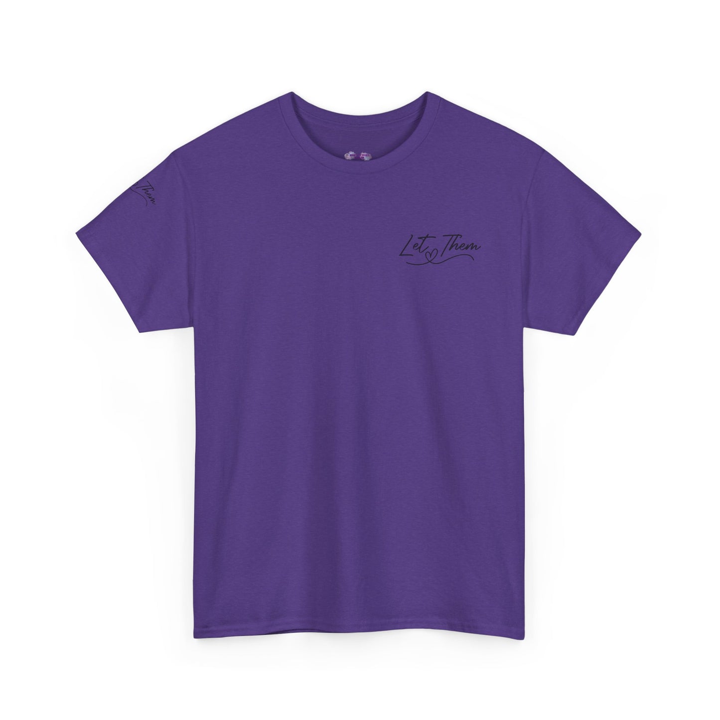 Let Them Unisex Tee - Cute Inspirational Front, Back, Right Arm Design
