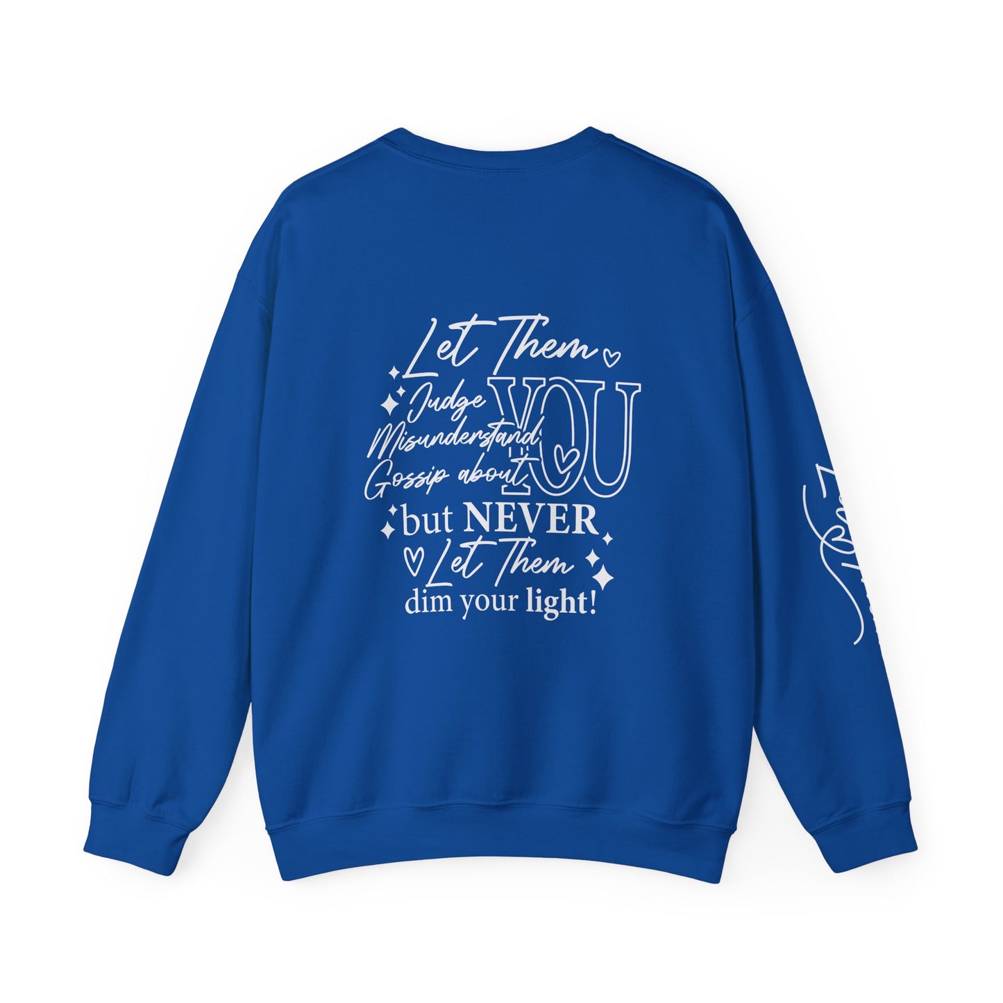 Let them Unisex Sweatshirt, Cozy Crewneck with Front, Back, Sleeve Designs, Warm & Comfy, Gift for All Occasions, Customizable Apparel